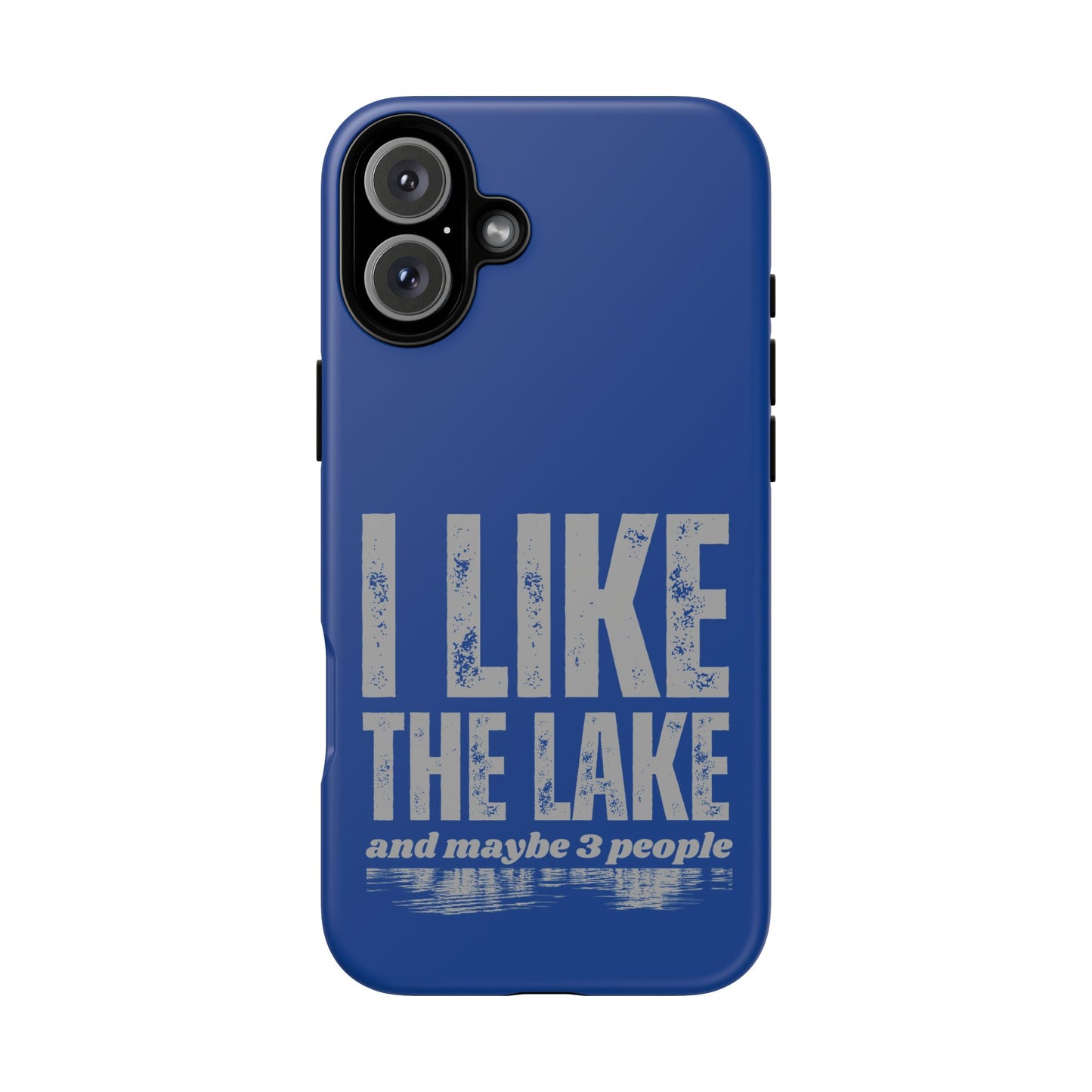 Cell Phone Case | I Like the Lake | For iPhone, Samsung Galaxy, and Google Pixel