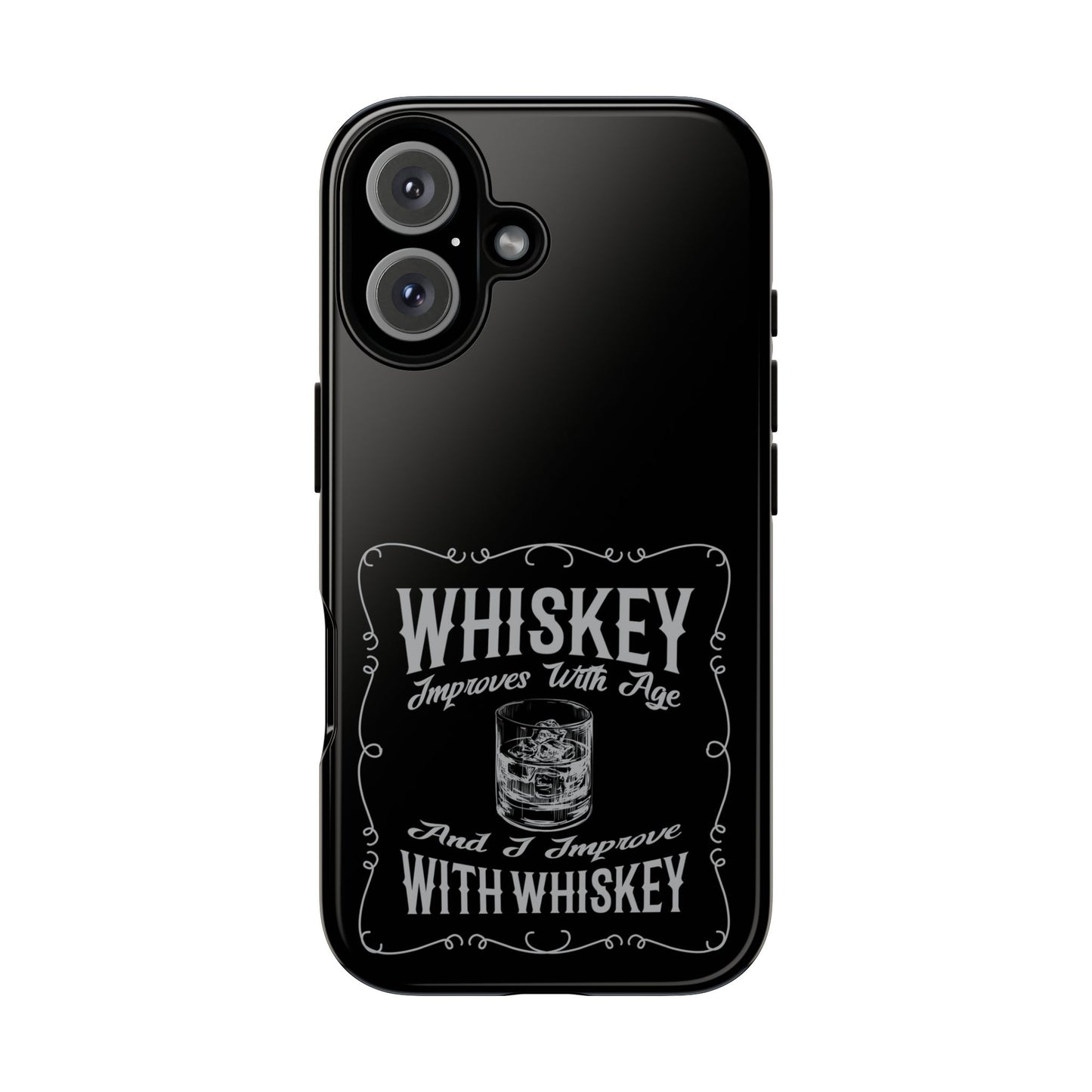 Cell Phone Case | Whiskey Improves With Age | For iPhone, Samsung Galaxy, and Google Pixel