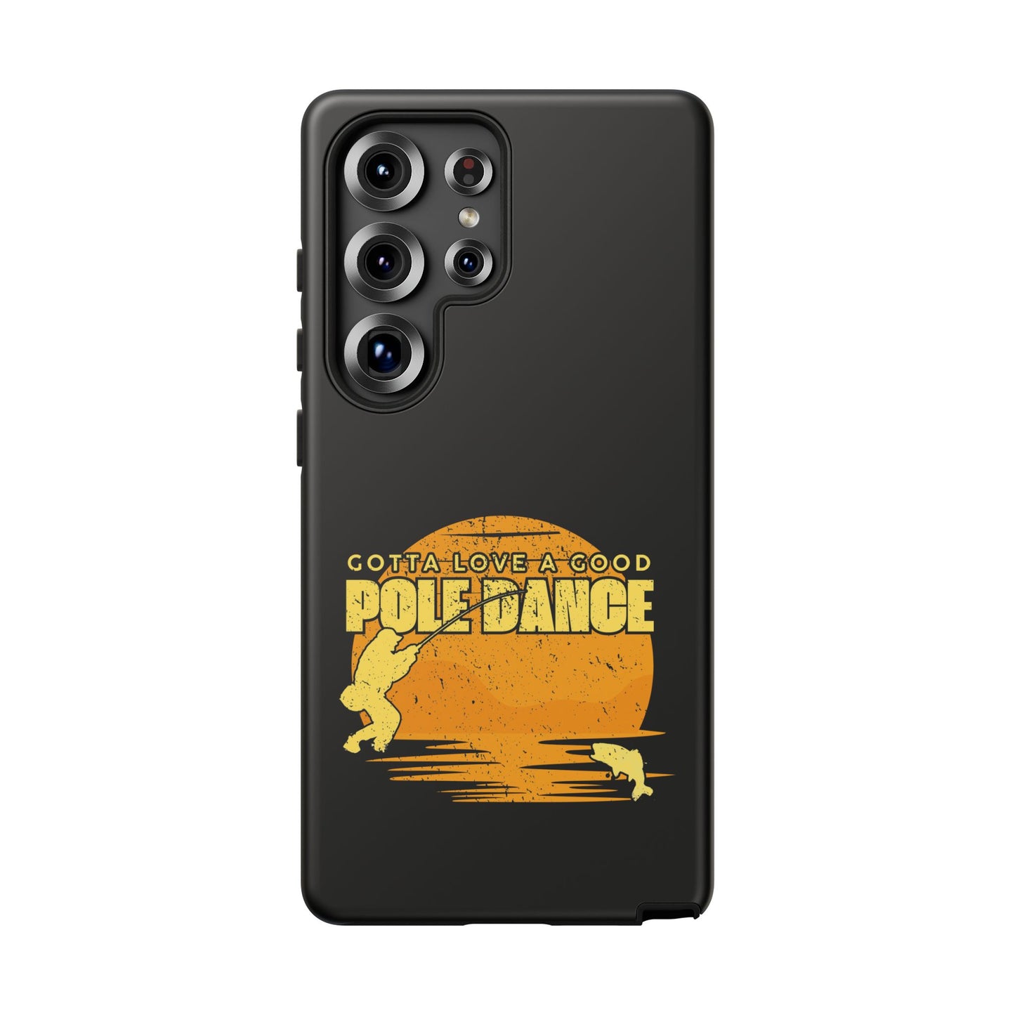 Cell Phone Case | Gotta Love A Good Pole Dance | For iPhone, Samsung Galaxy, and Google Pixel