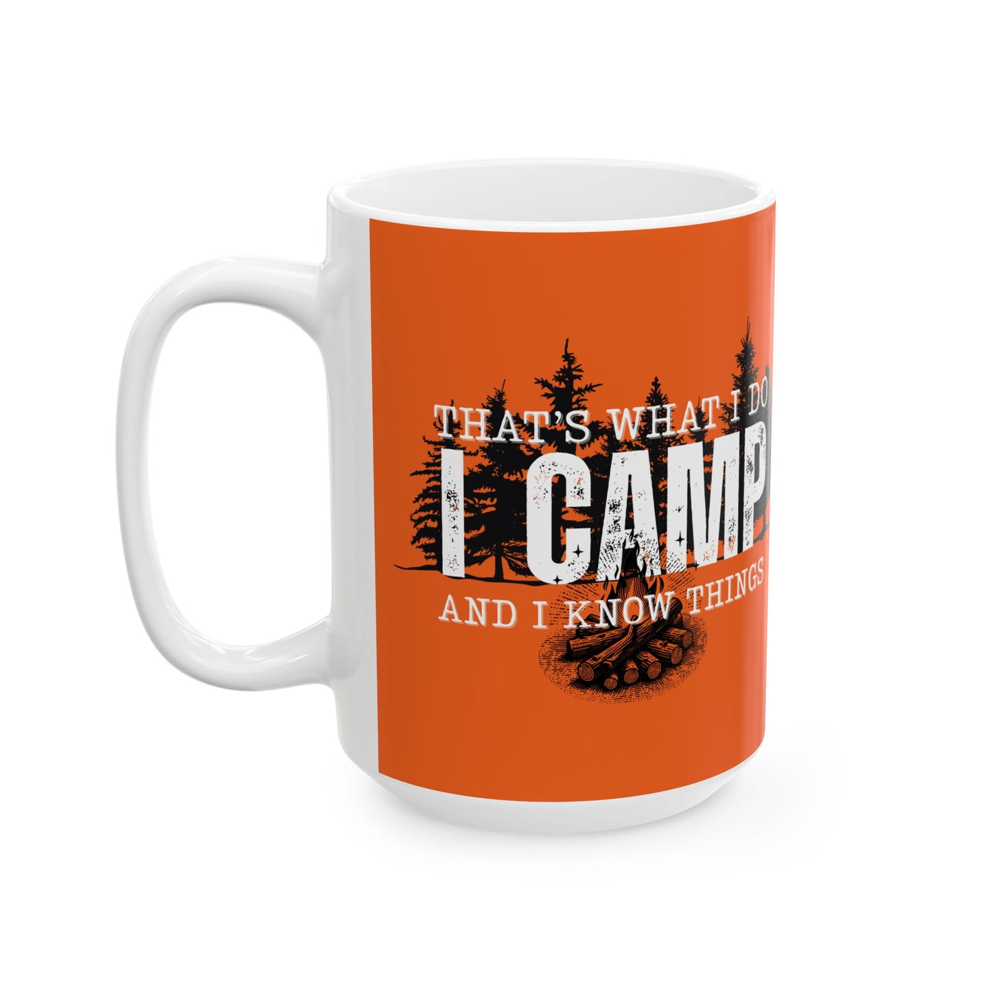 Coffee Mug - That's What I Do, I Camp