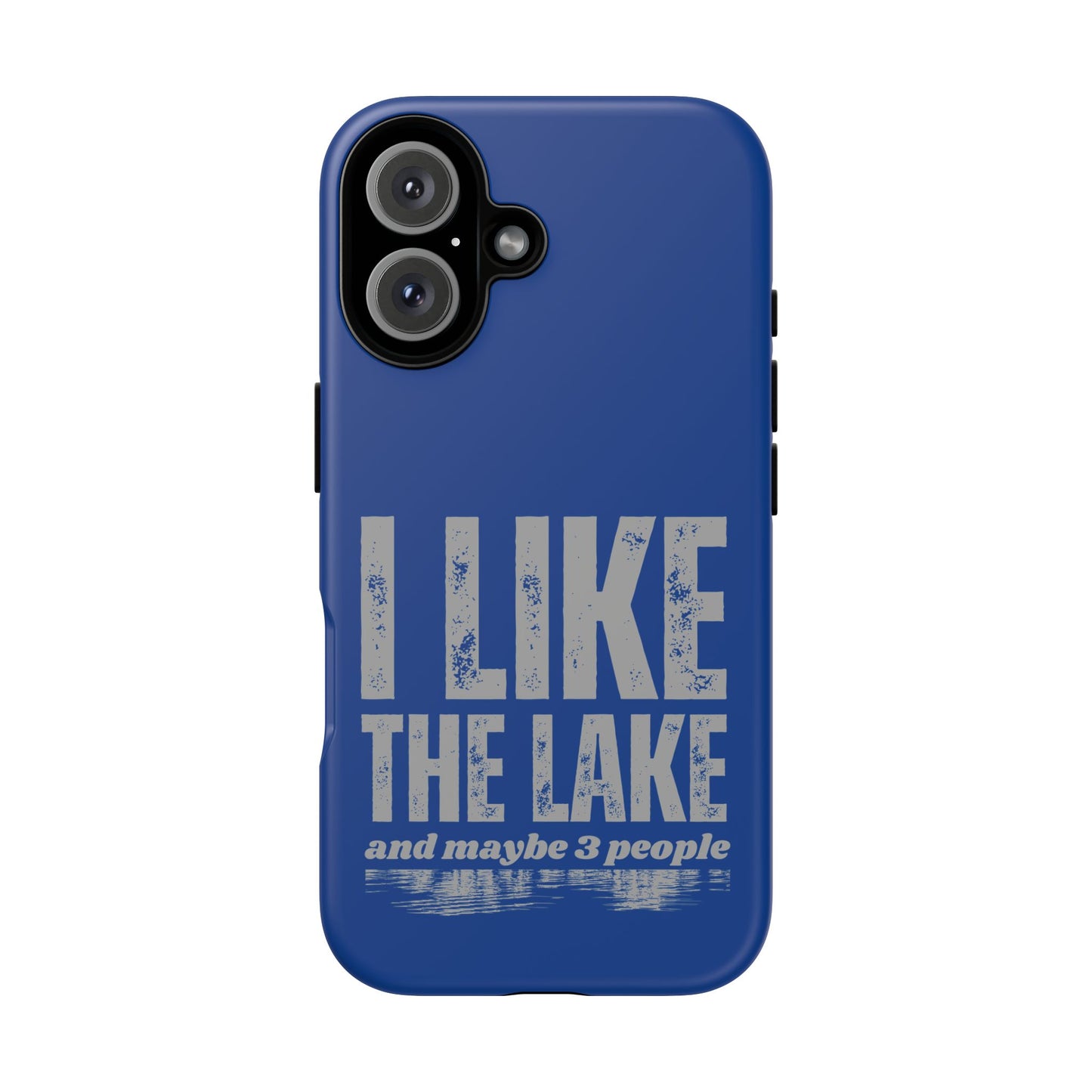 Cell Phone Case | I Like the Lake | For iPhone, Samsung Galaxy, and Google Pixel
