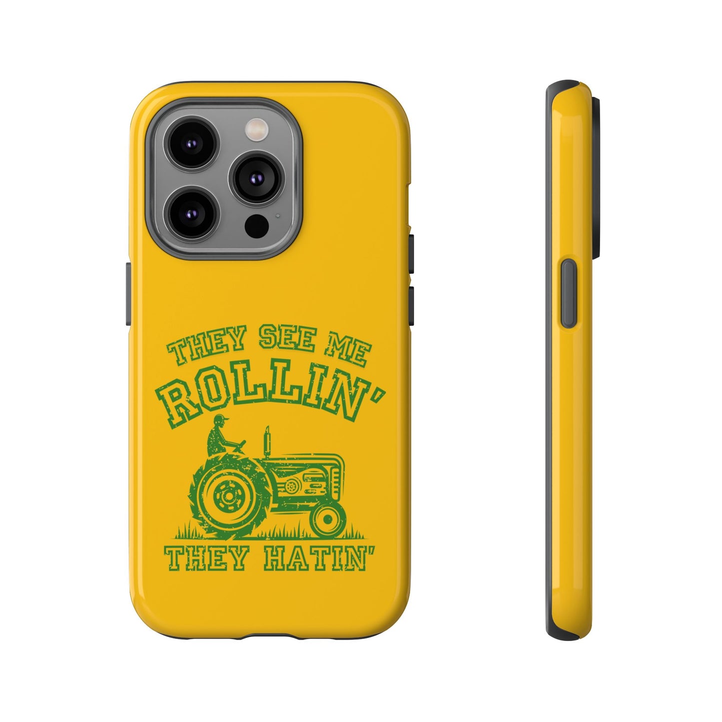 Cell Phone Case | They See Me Rollin They Hatin Tractor | For iPhone, Samsung Galaxy, and Google Pixel