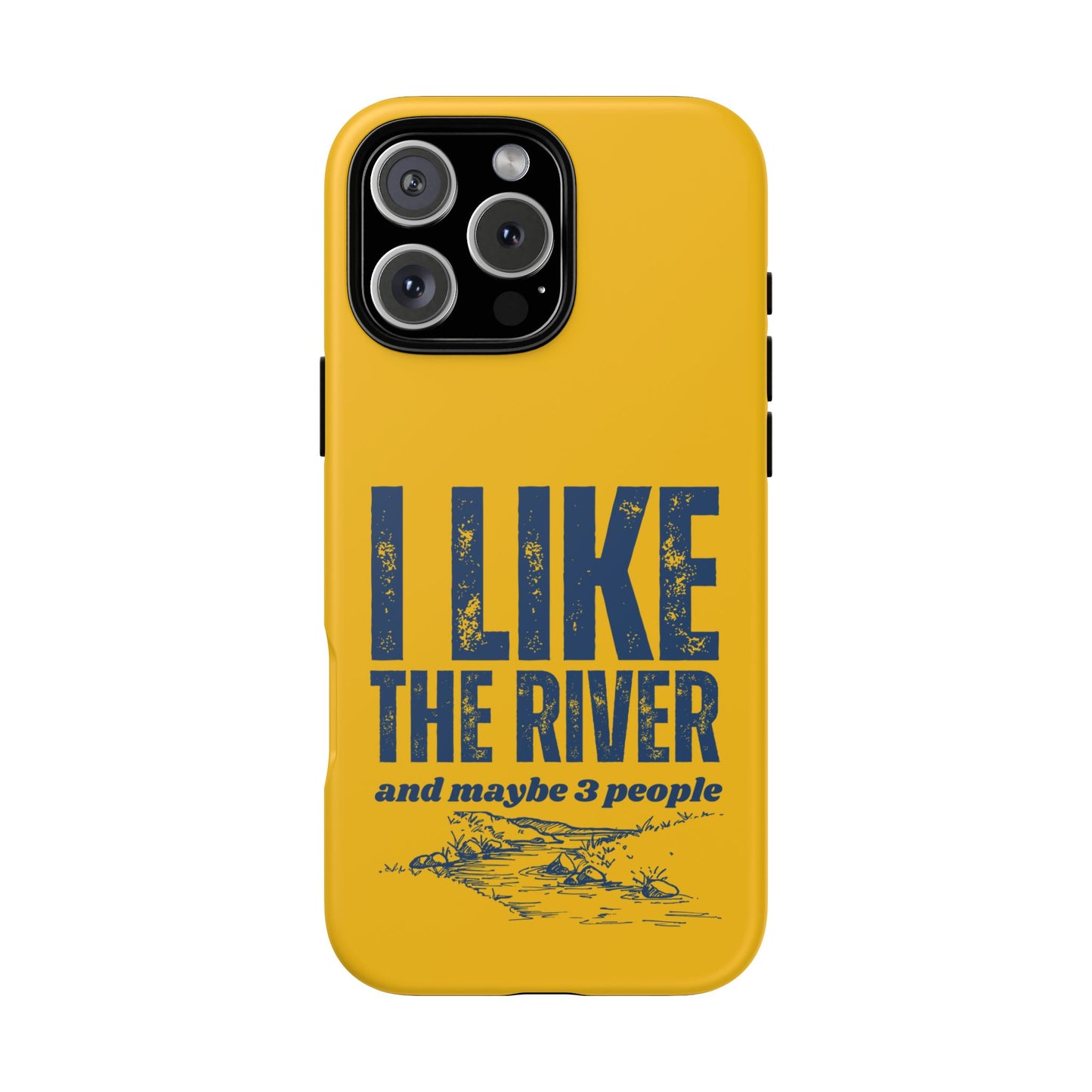 Cell Phone Case | I Like the River | For iPhone, Samsung Galaxy, and Google Pixel