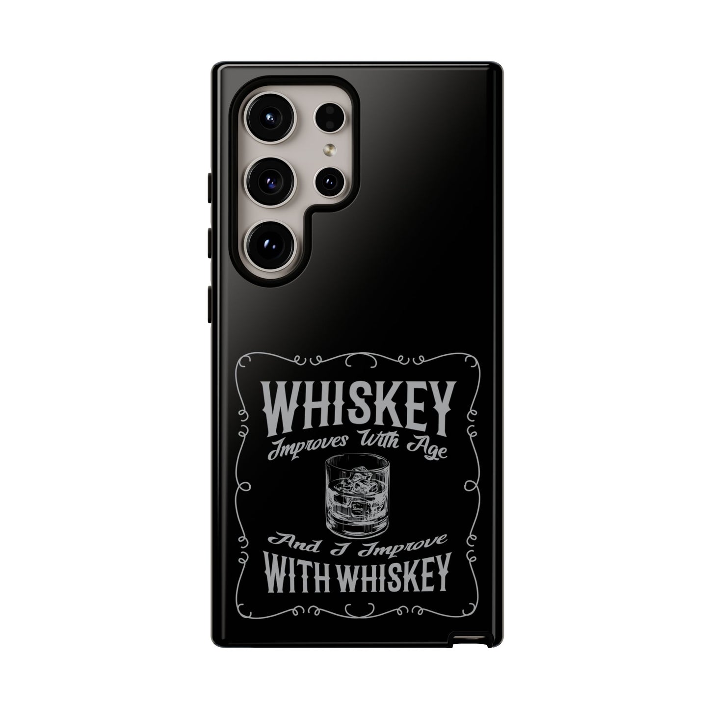 Cell Phone Case | Whiskey Improves With Age | For iPhone, Samsung Galaxy, and Google Pixel