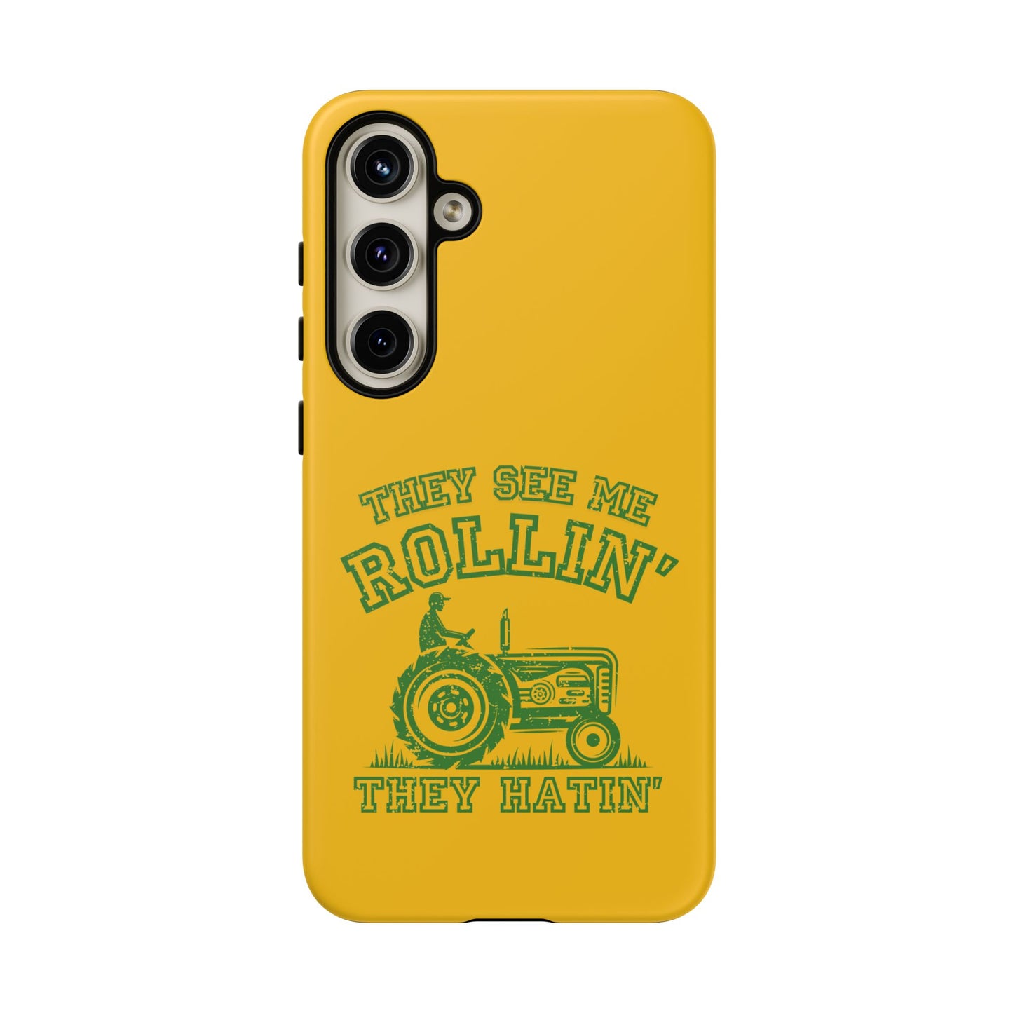 Cell Phone Case | They See Me Rollin They Hatin Tractor | For iPhone, Samsung Galaxy, and Google Pixel