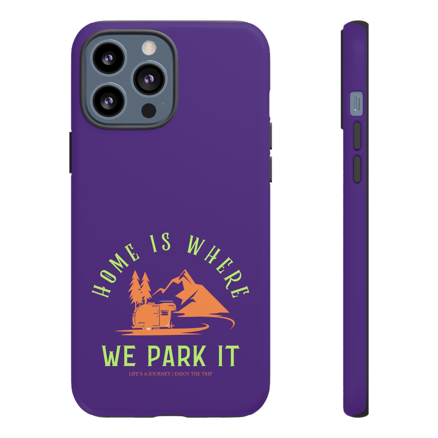 Cell Phone Case | Home Is Where We Park It | For iPhone, Samsung Galaxy, and Google Pixel