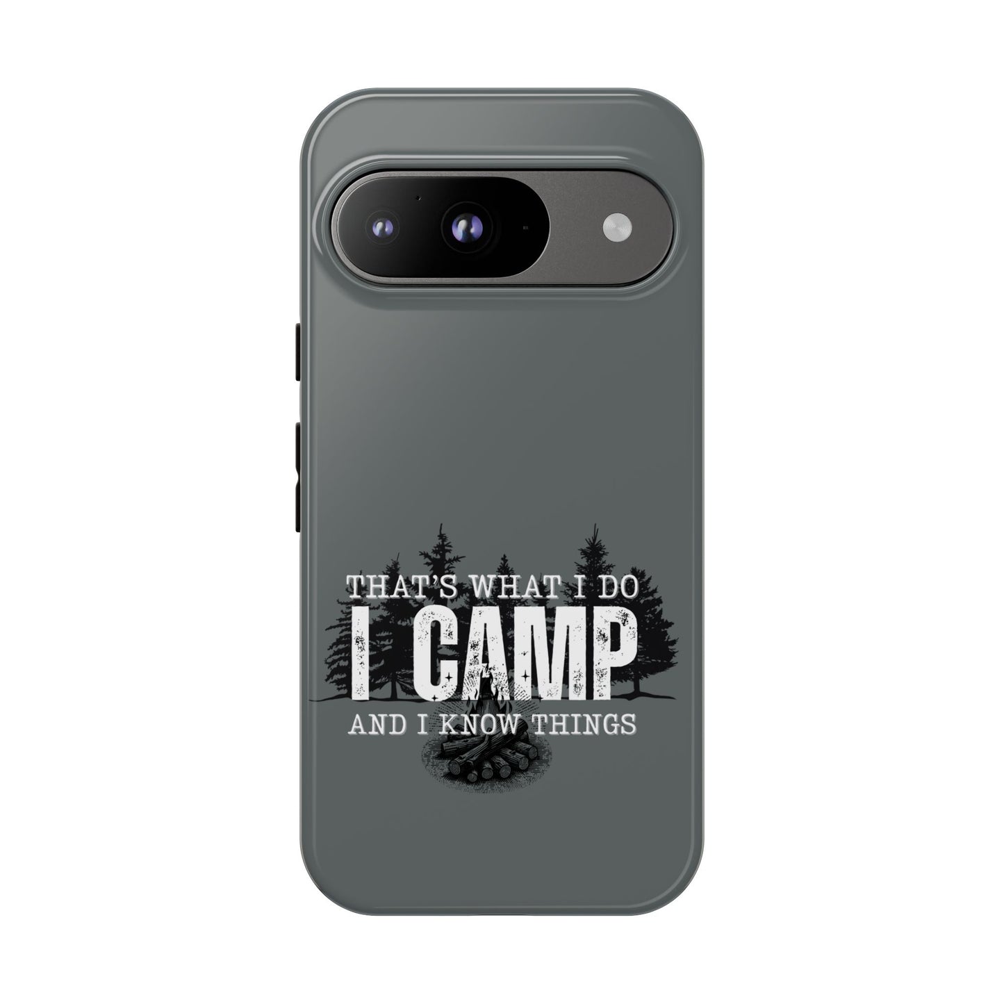 Cell Phone Case | That's What I Do, I Camp | For iPhone, Samsung Galaxy, and Google Pixel