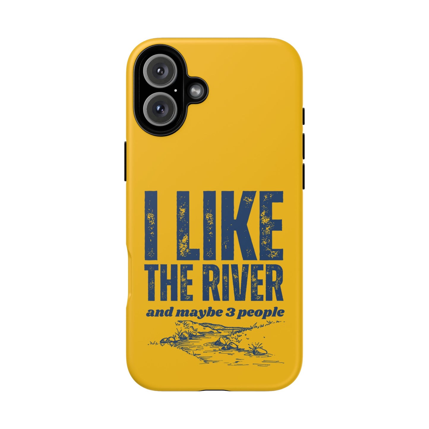 Cell Phone Case | I Like the River | For iPhone, Samsung Galaxy, and Google Pixel