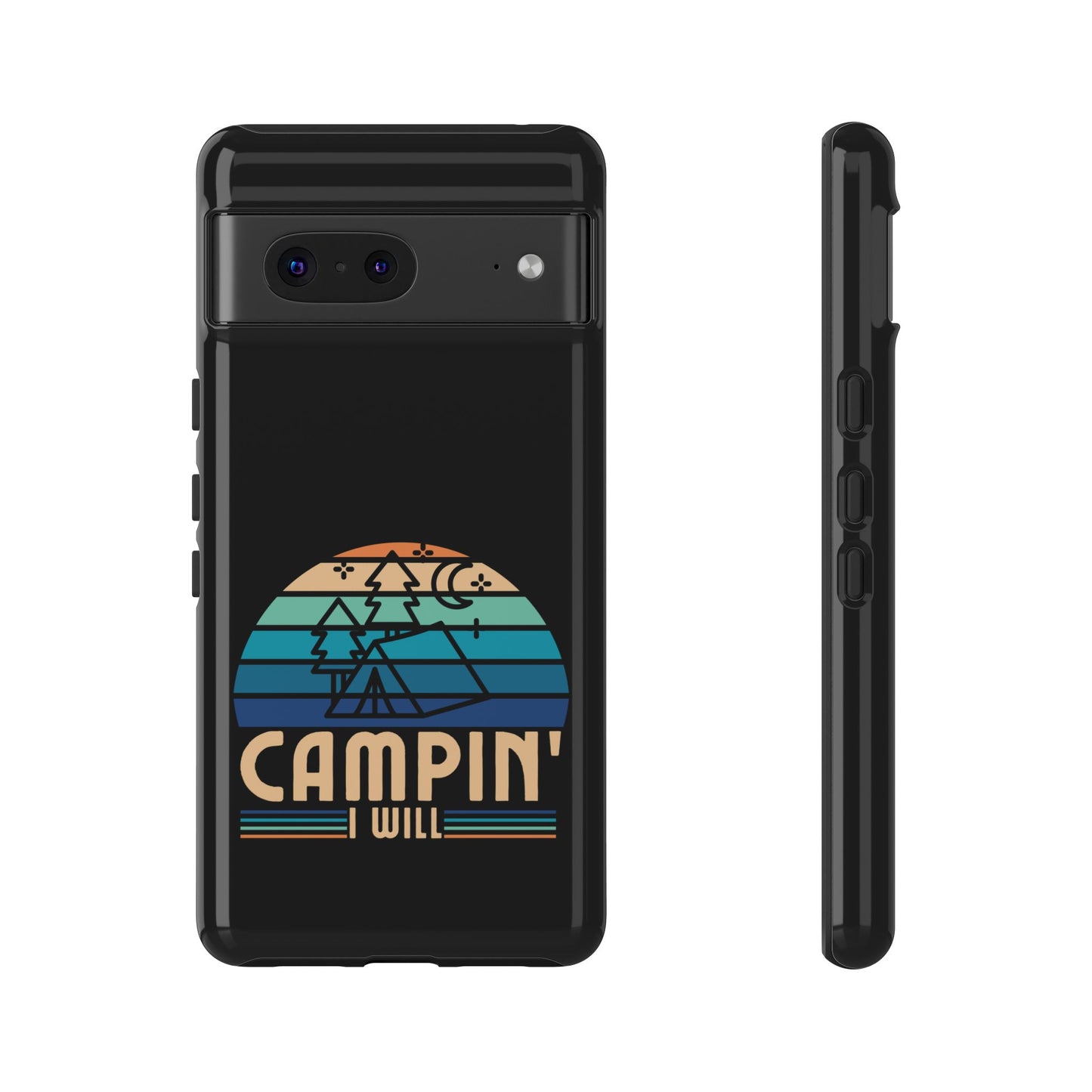 Cell Phone Case | Campin I Will | For iPhone, Samsung Galaxy, and Google Pixel