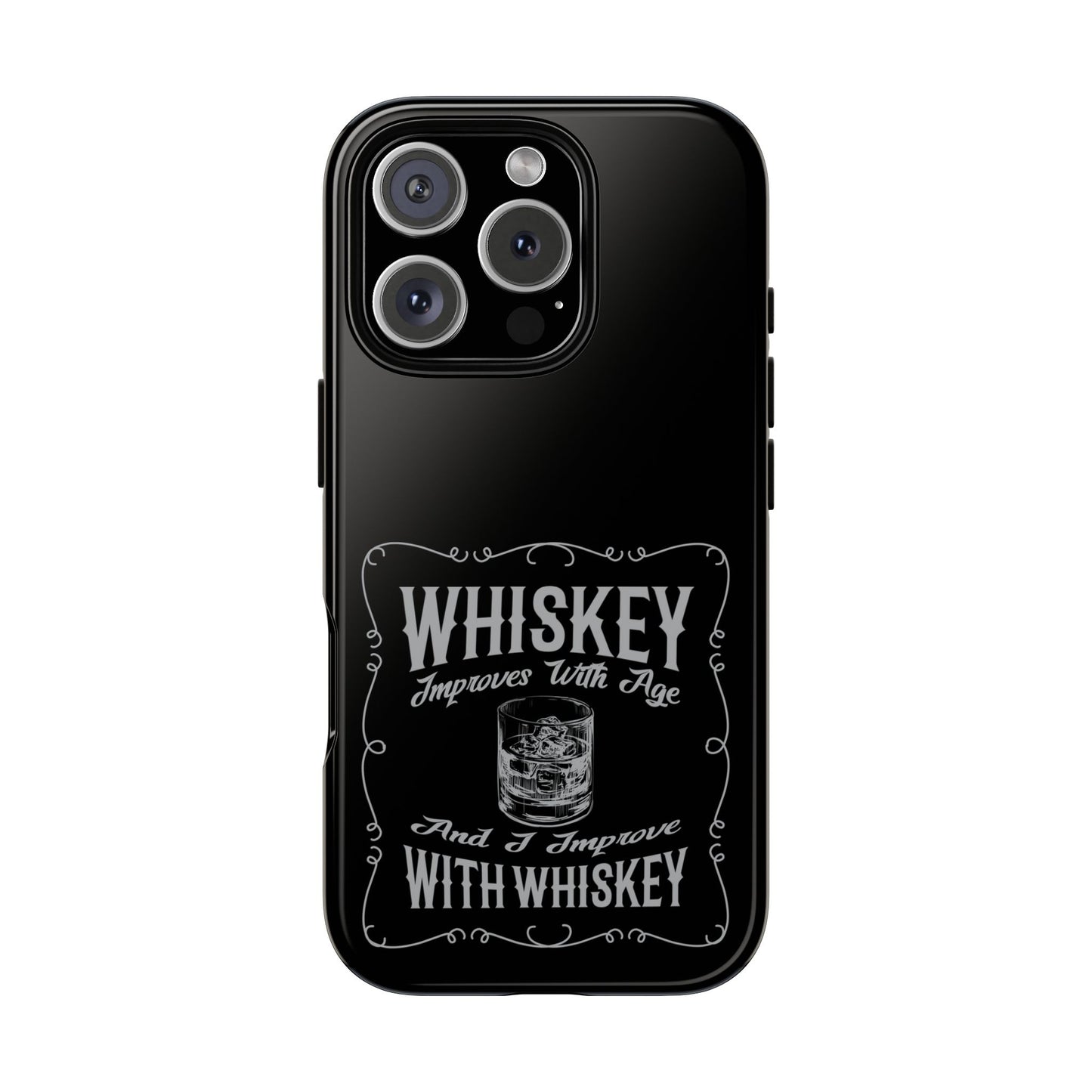 Cell Phone Case | Whiskey Improves With Age | For iPhone, Samsung Galaxy, and Google Pixel