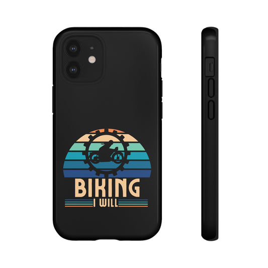 Cell Phone Case | Biking I Will | For iPhone, Samsung Galaxy, and Google Pixel
