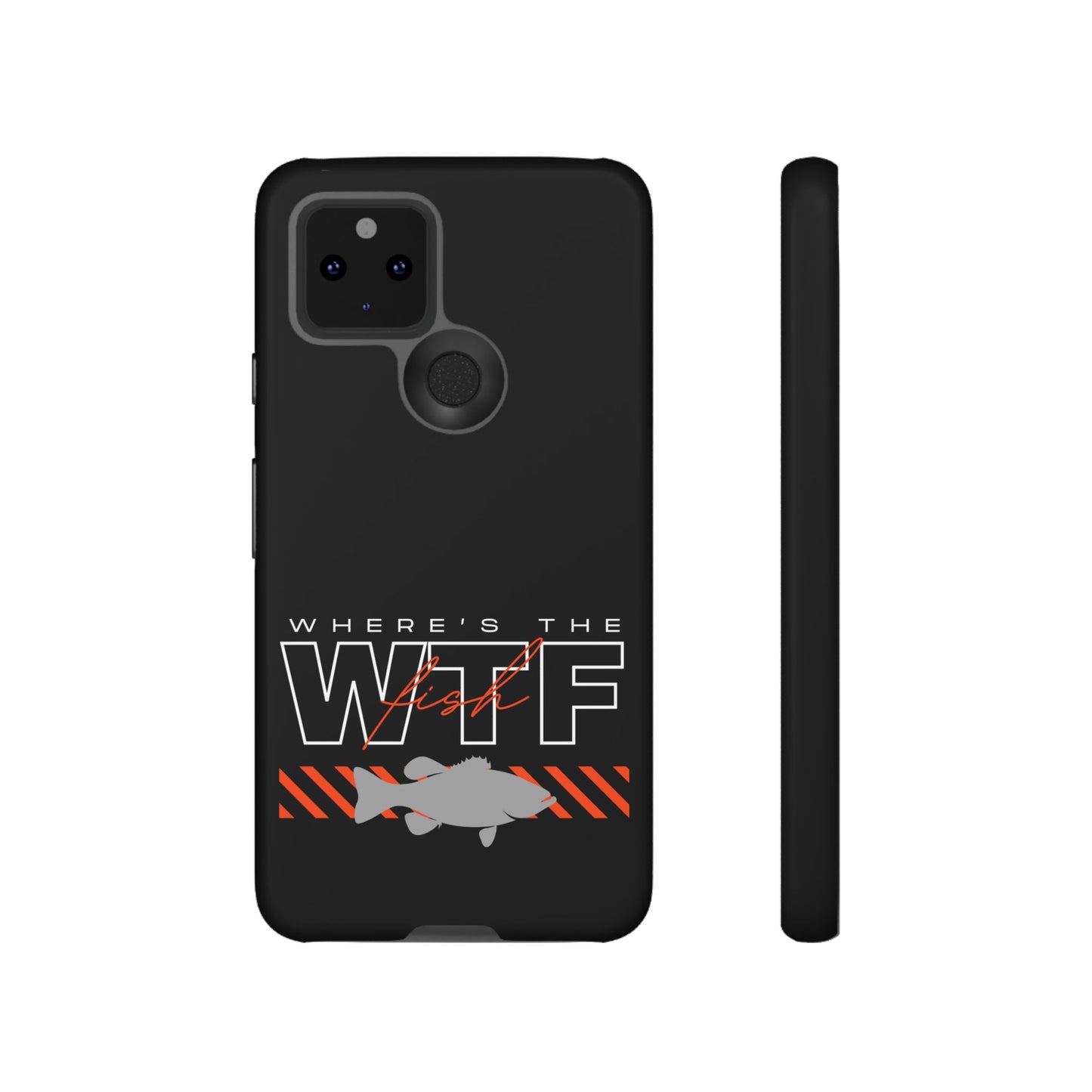 Cell Phone Case | WTF Where's the Fish | For iPhone, Samsung Galaxy, and Google Pixel