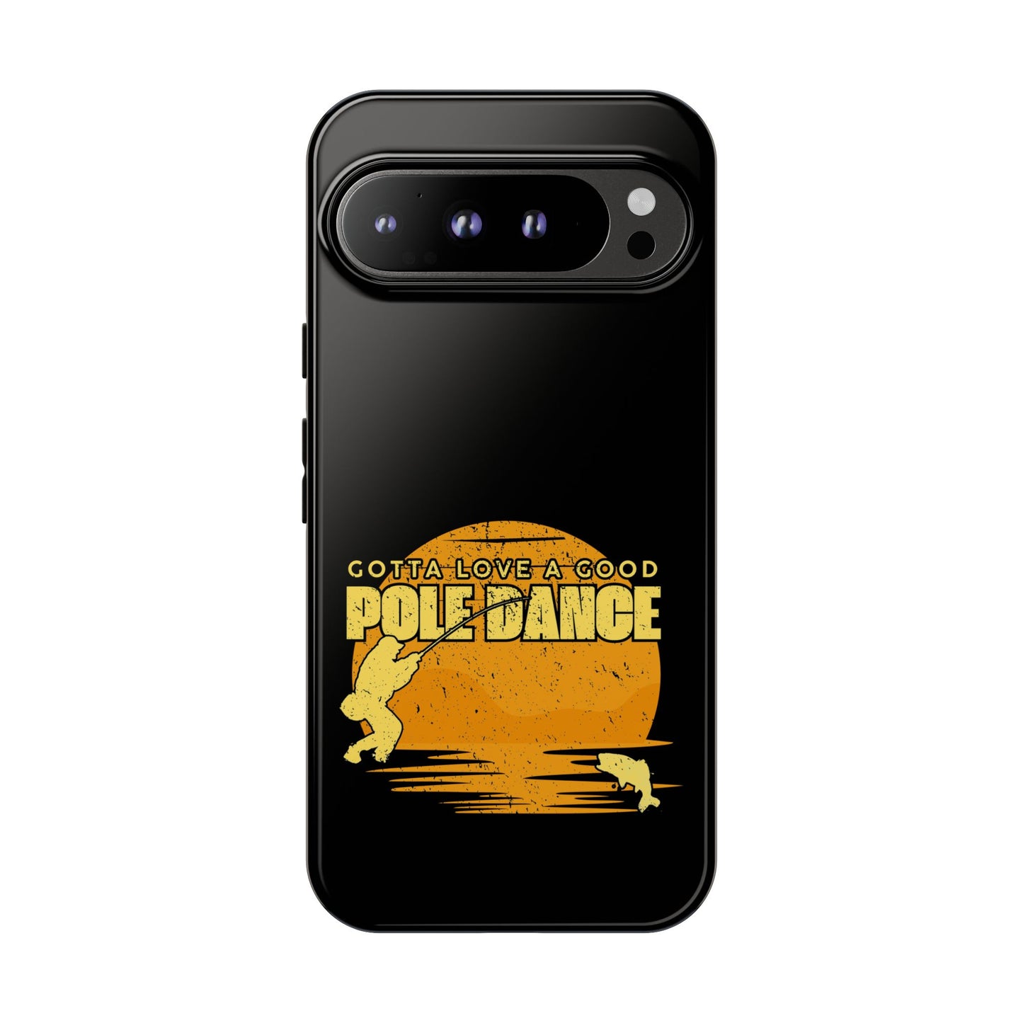 Cell Phone Case | Gotta Love A Good Pole Dance | For iPhone, Samsung Galaxy, and Google Pixel