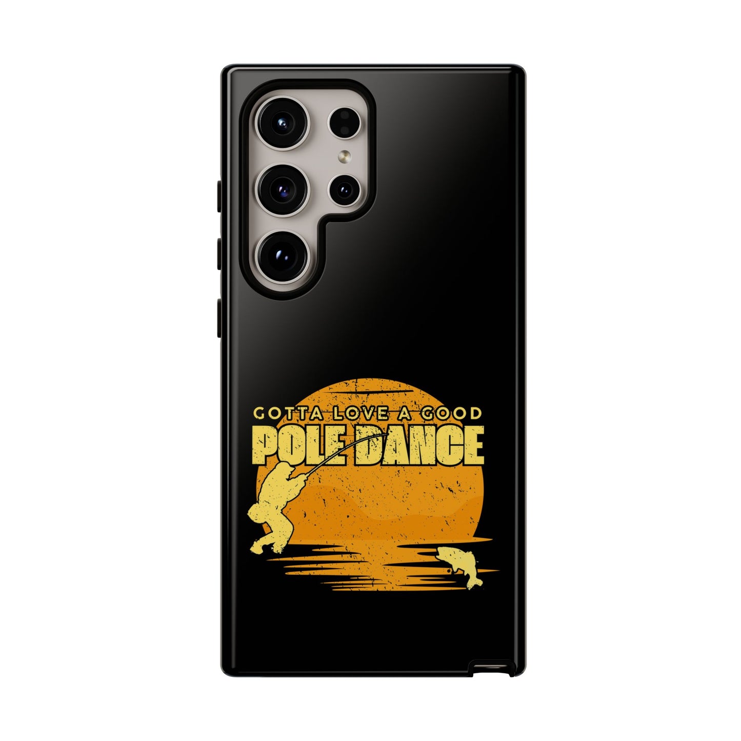 Cell Phone Case | Gotta Love A Good Pole Dance | For iPhone, Samsung Galaxy, and Google Pixel