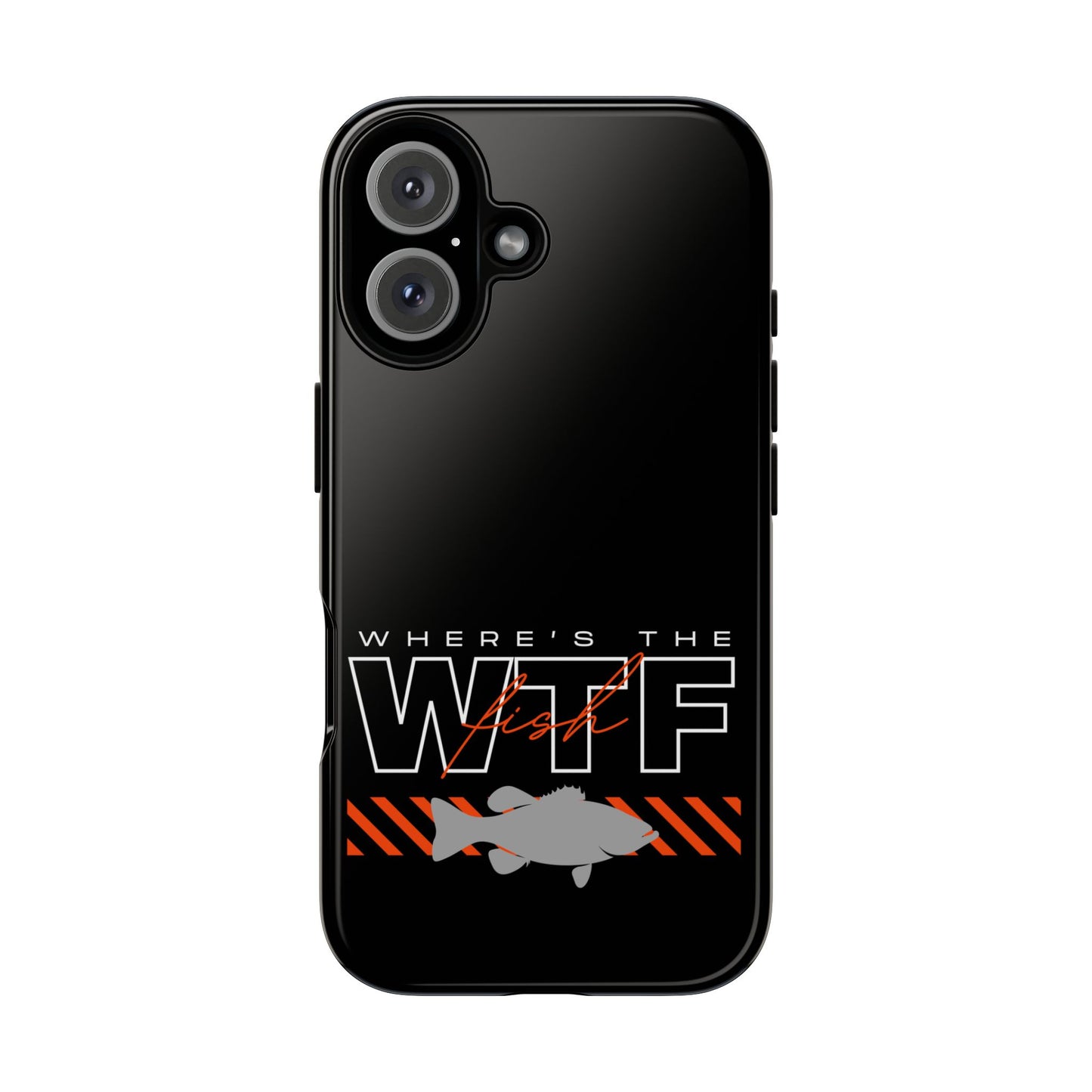 Cell Phone Case | WTF Where's the Fish | For iPhone, Samsung Galaxy, and Google Pixel