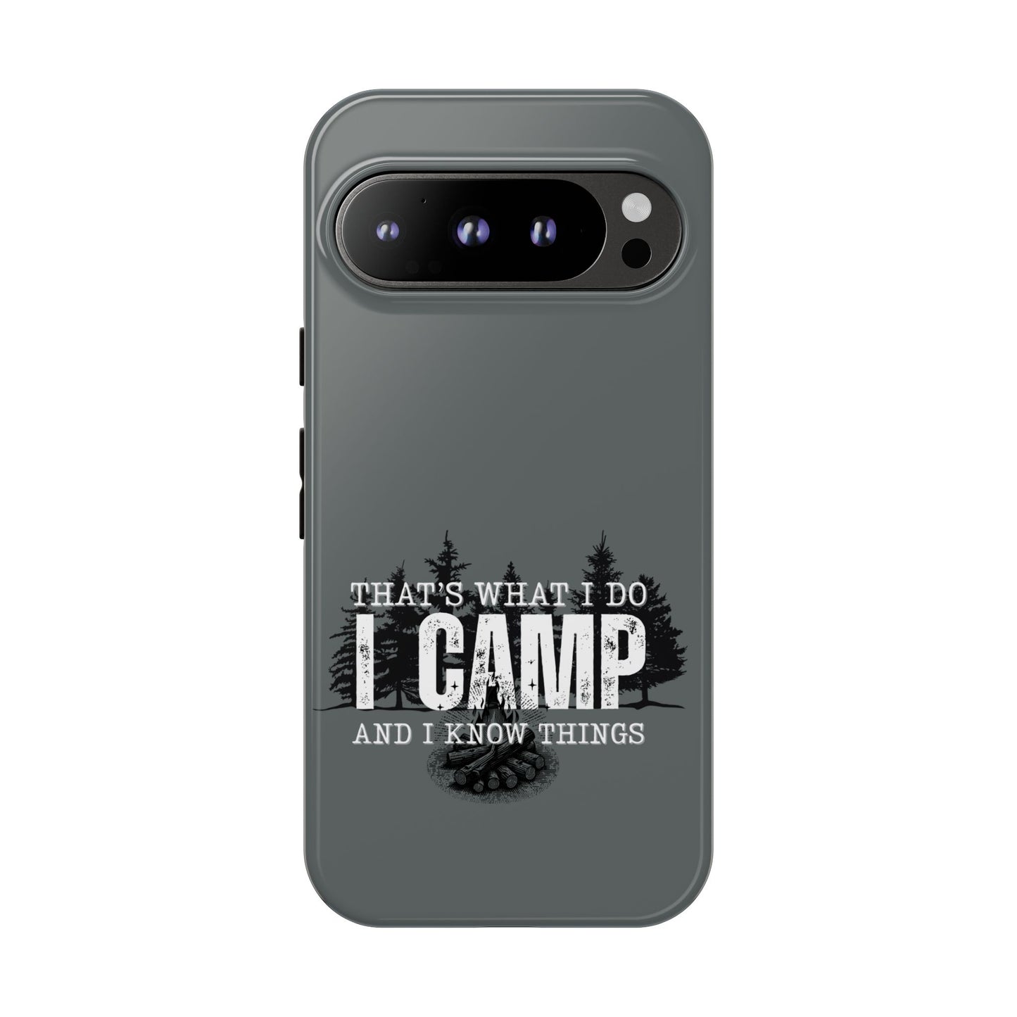 Cell Phone Case | That's What I Do, I Camp | For iPhone, Samsung Galaxy, and Google Pixel