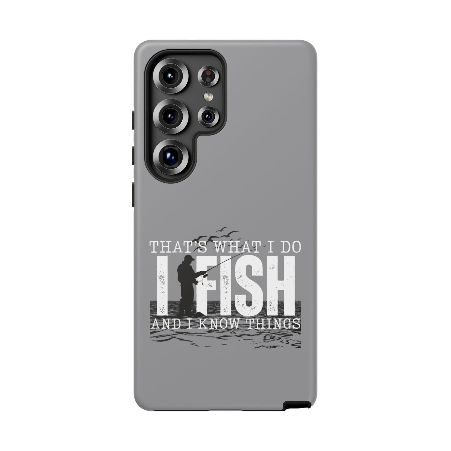 Cell Phone Case | That's What I Do, I Fish | For iPhone, Samsung Galaxy, and Google Pixel