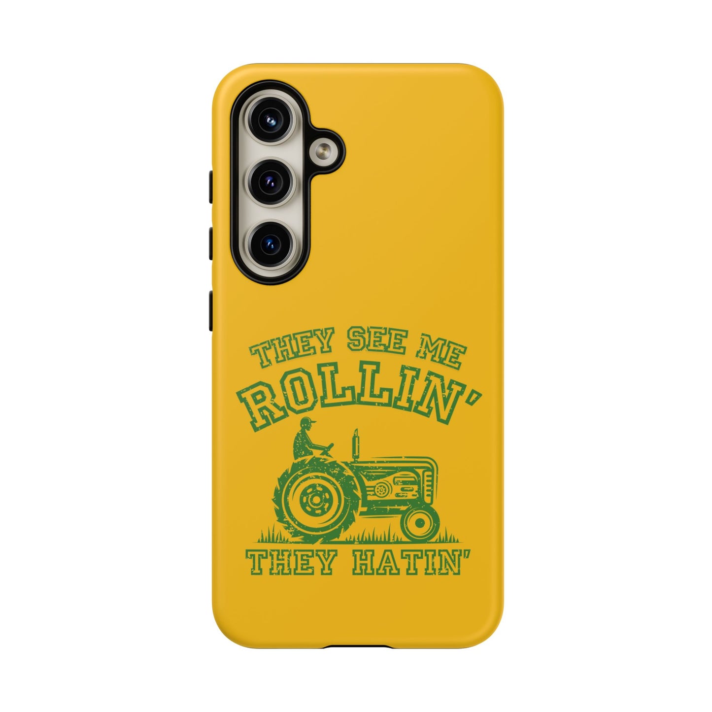 Cell Phone Case | They See Me Rollin They Hatin Tractor | For iPhone, Samsung Galaxy, and Google Pixel