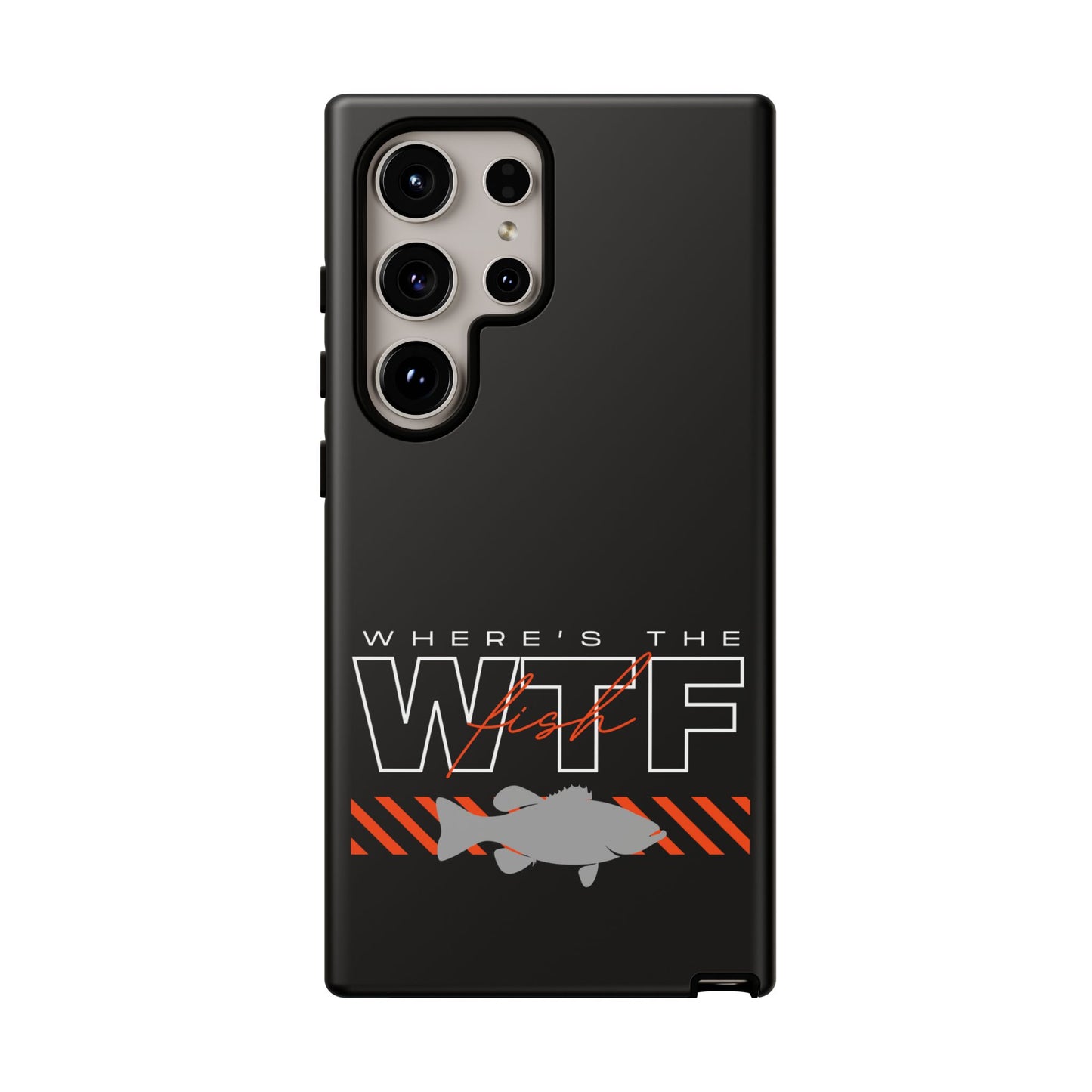 Cell Phone Case | WTF Where's the Fish | For iPhone, Samsung Galaxy, and Google Pixel