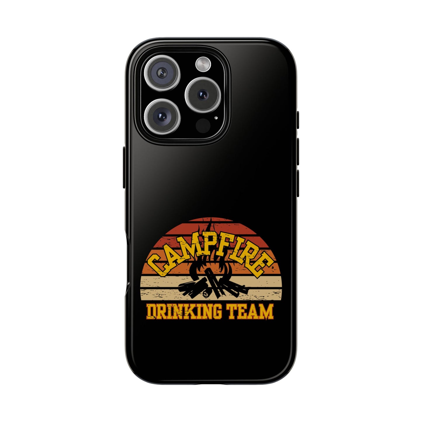 Cell Phone Case | Campfire Drinking Team | For iPhone, Samsung Galaxy, and Google Pixel
