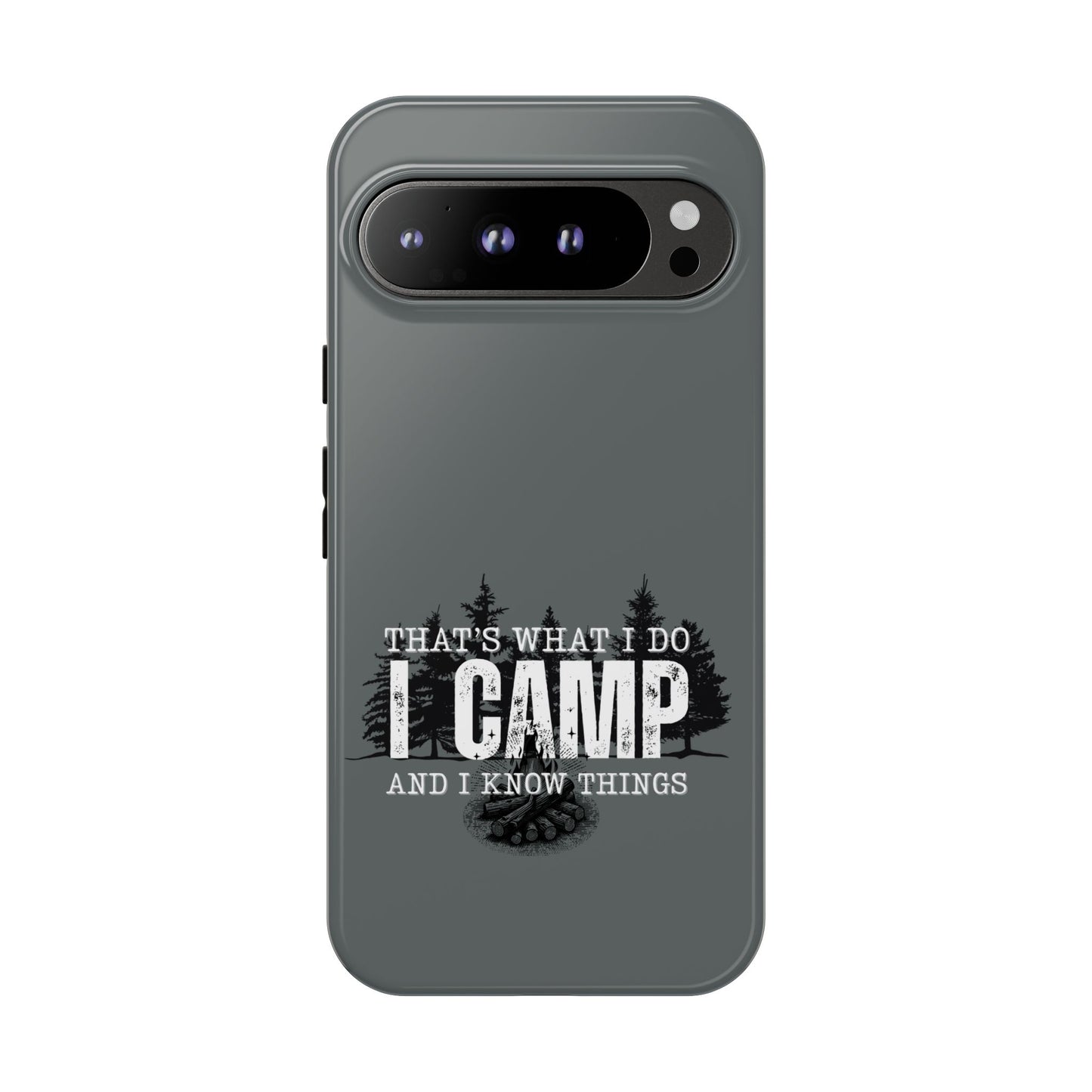 Cell Phone Case | That's What I Do, I Camp | For iPhone, Samsung Galaxy, and Google Pixel