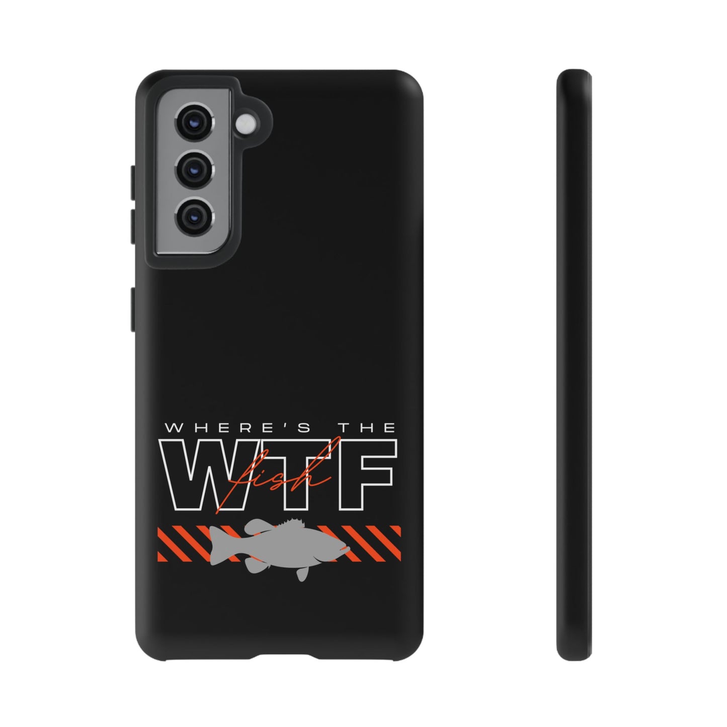 Cell Phone Case | WTF Where's the Fish | For iPhone, Samsung Galaxy, and Google Pixel