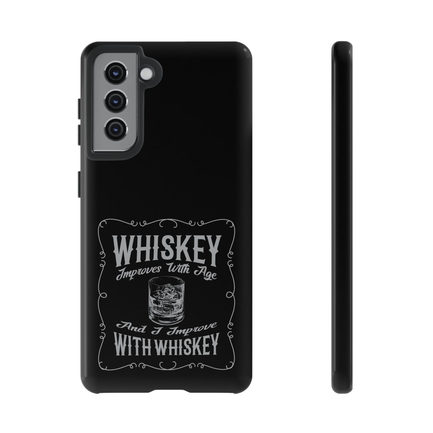 Cell Phone Case | Whiskey Improves With Age | For iPhone, Samsung Galaxy, and Google Pixel