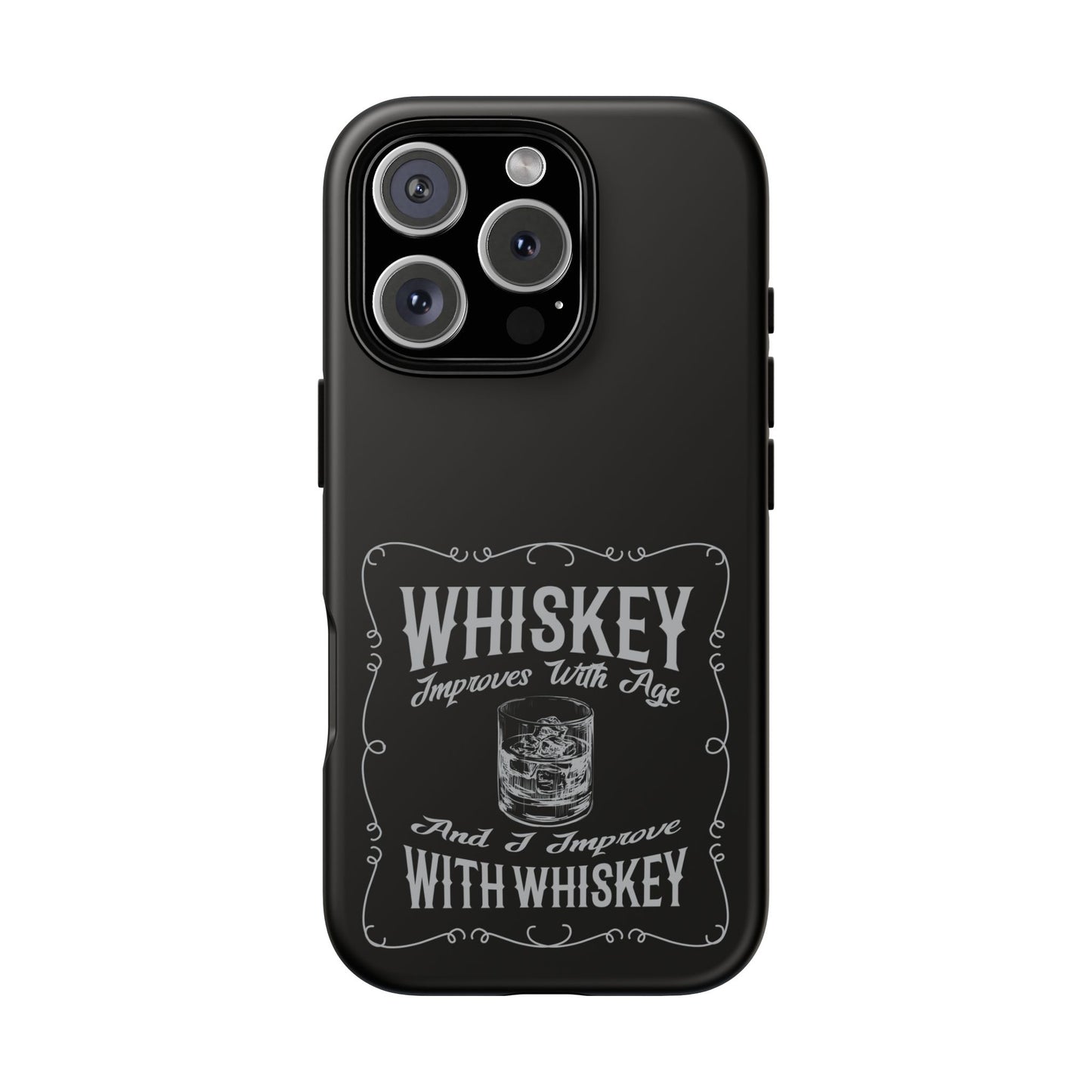 Cell Phone Case | Whiskey Improves With Age | For iPhone, Samsung Galaxy, and Google Pixel
