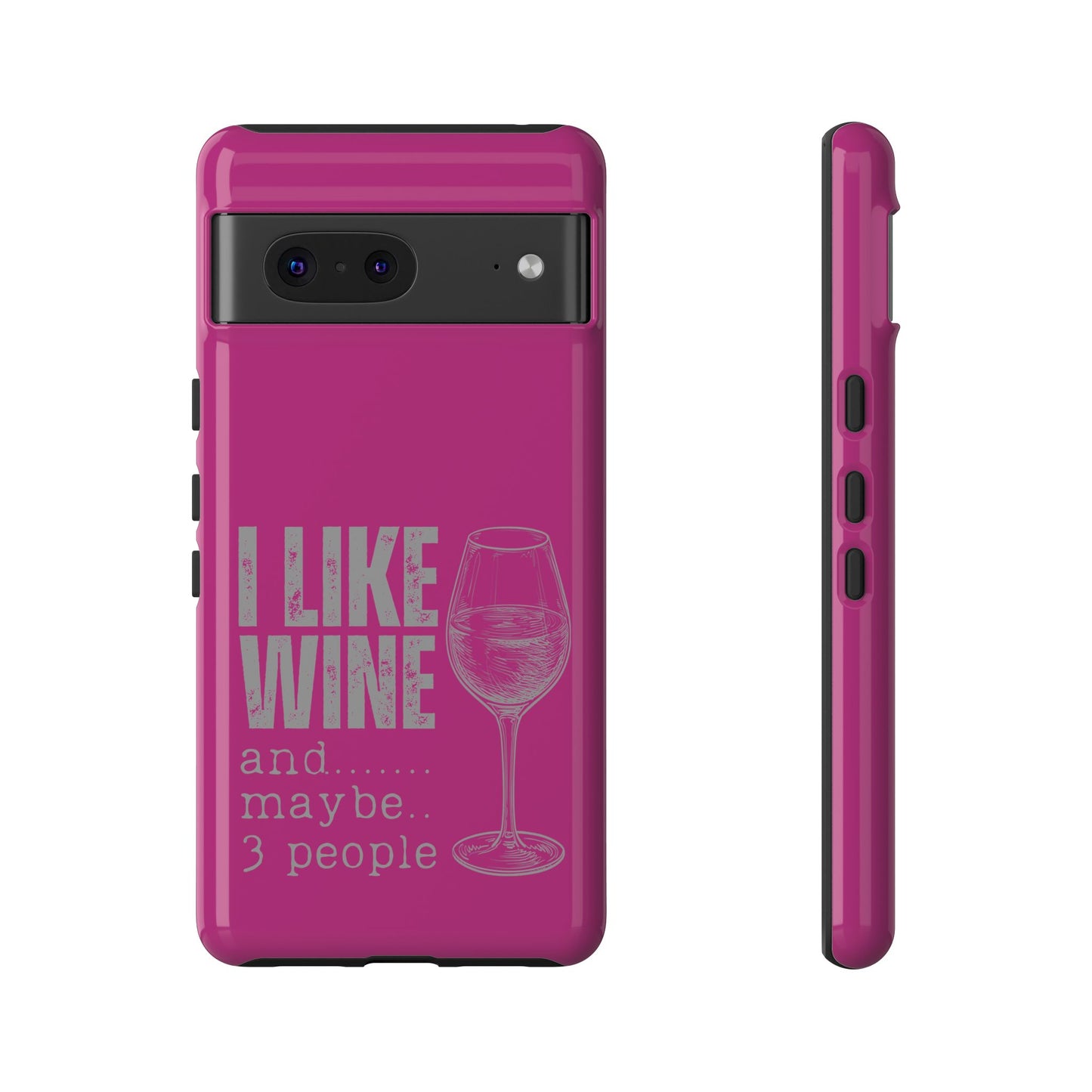 Cell Phone Case | I Like Wine | For iPhone, Samsung Galaxy, and Google Pixel