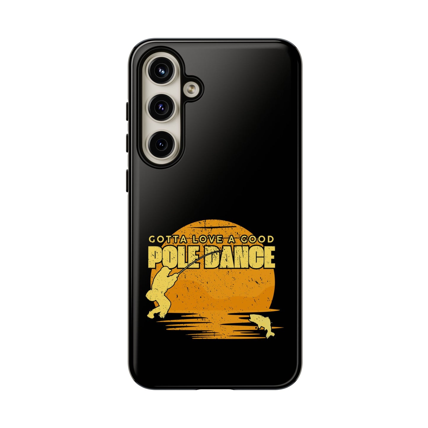 Cell Phone Case | Gotta Love A Good Pole Dance | For iPhone, Samsung Galaxy, and Google Pixel