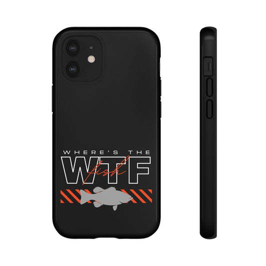 Cell Phone Case | WTF Where's the Fish | For iPhone, Samsung Galaxy, and Google Pixel