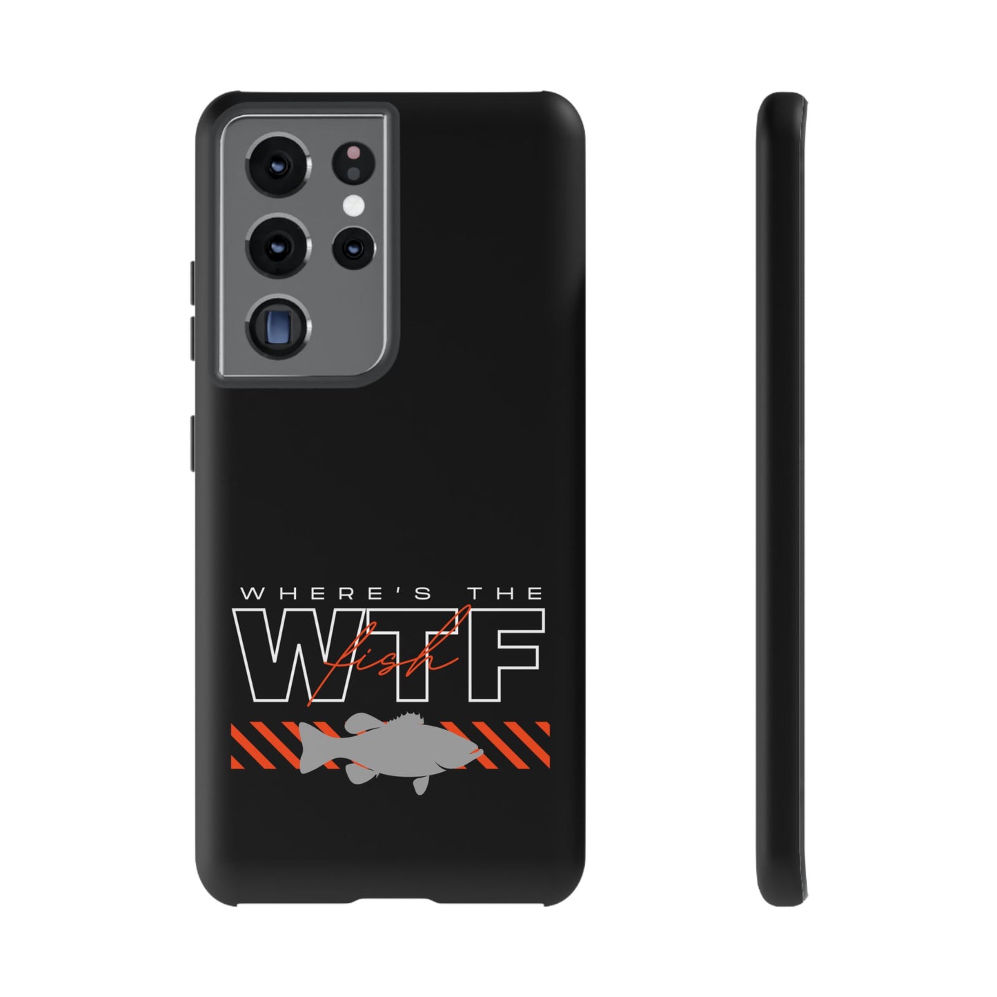 Cell Phone Case | WTF Where's the Fish | For iPhone, Samsung Galaxy, and Google Pixel