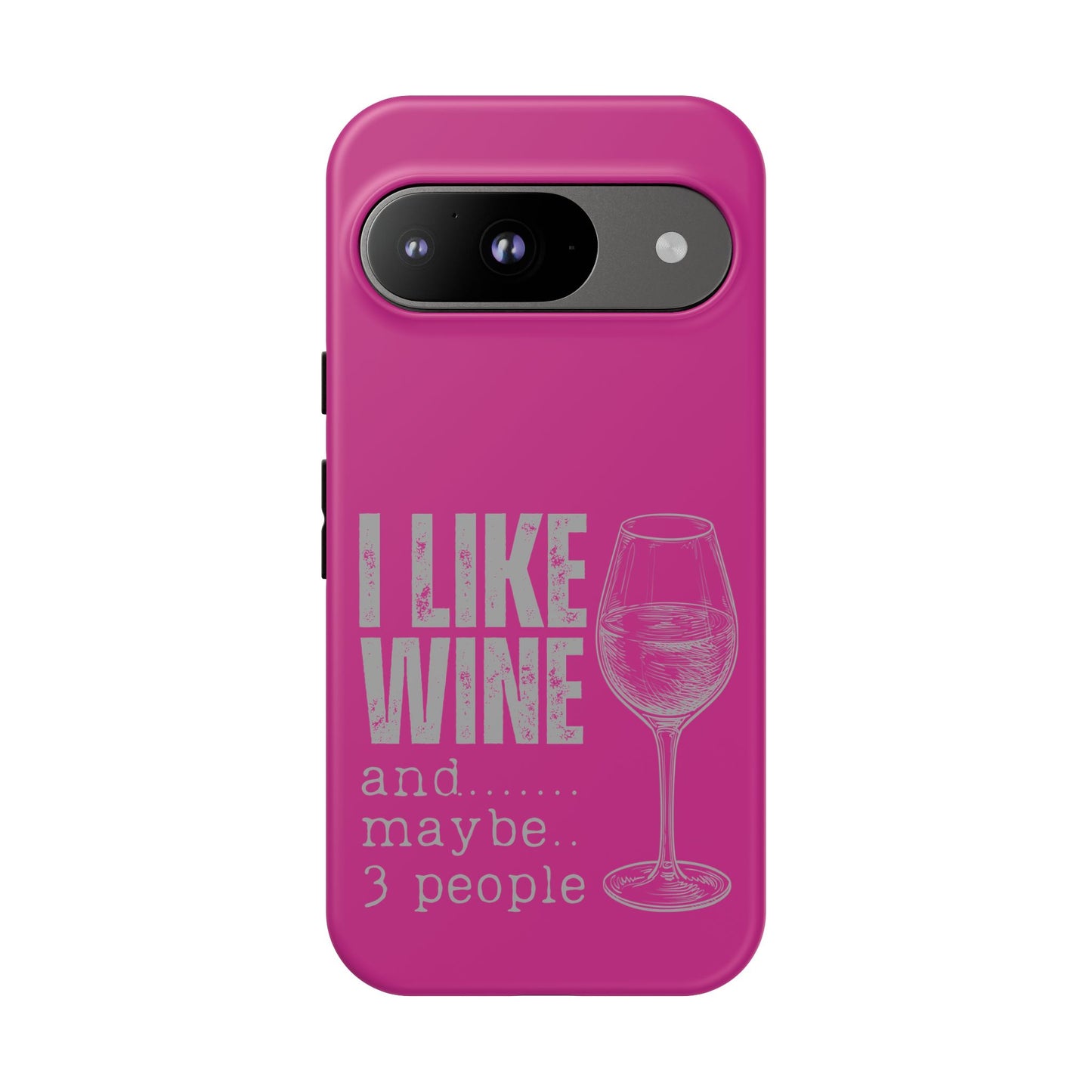 Cell Phone Case | I Like Wine | For iPhone, Samsung Galaxy, and Google Pixel