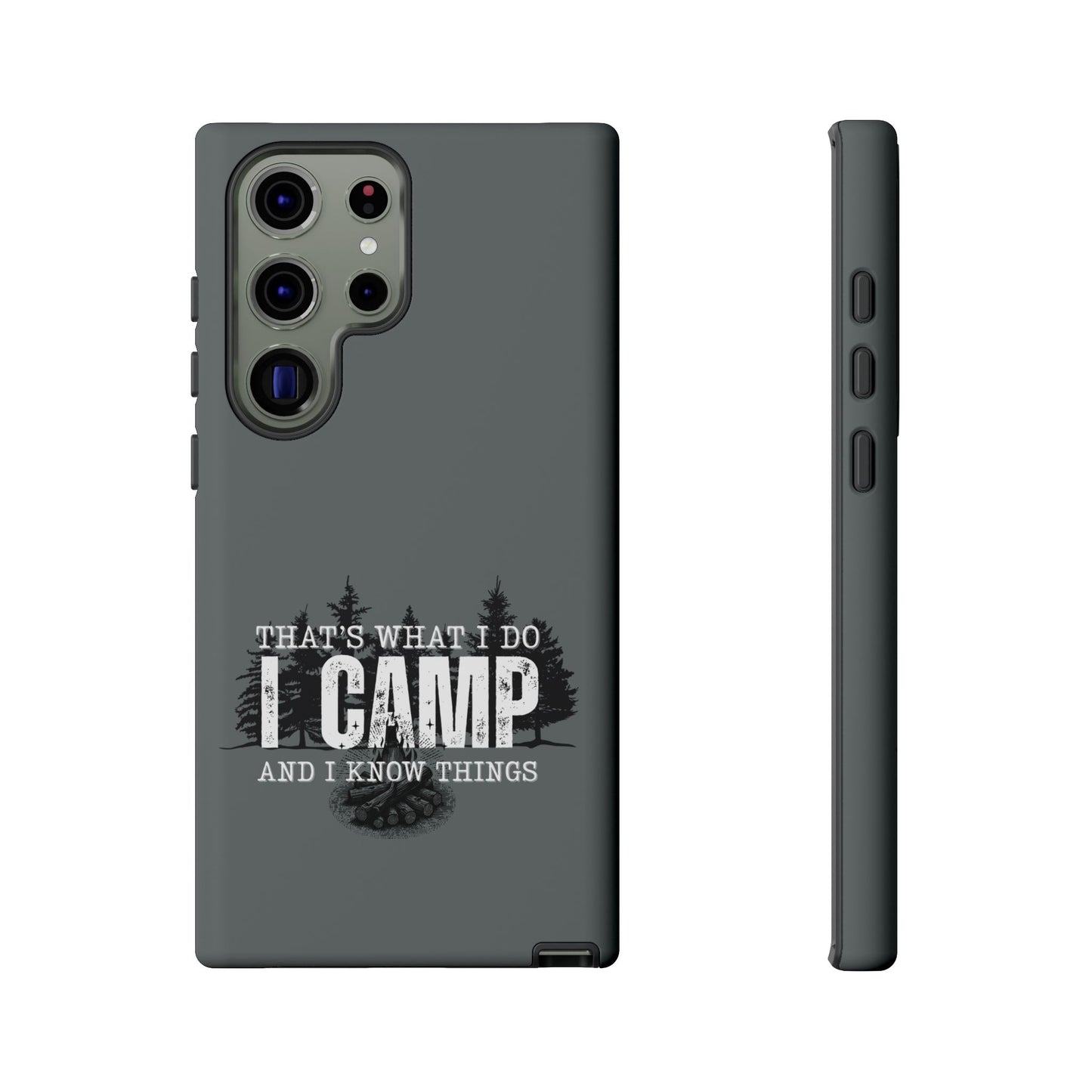 Cell Phone Case | That's What I Do, I Camp | For iPhone, Samsung Galaxy, and Google Pixel