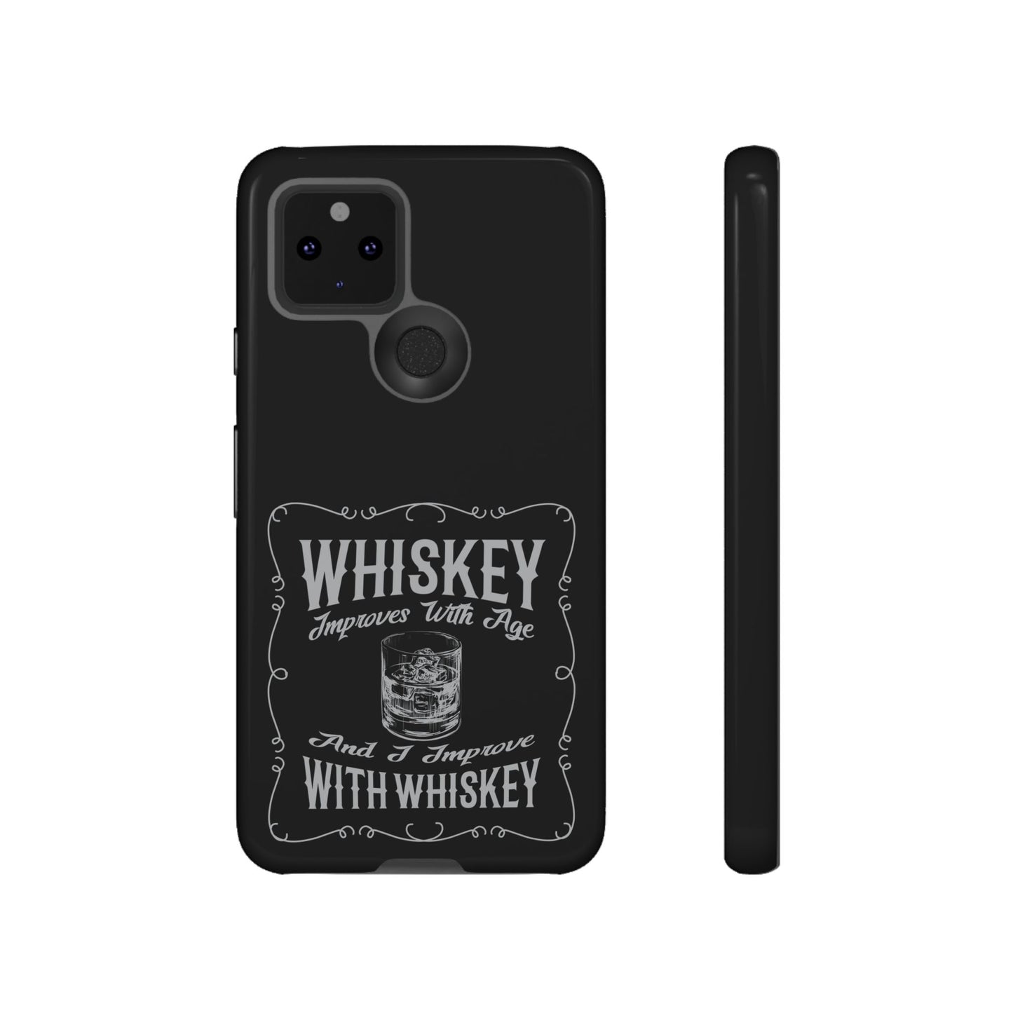 Cell Phone Case | Whiskey Improves With Age | For iPhone, Samsung Galaxy, and Google Pixel