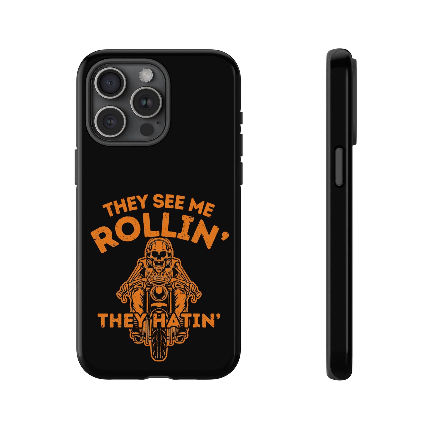 Cell Phone Case | They See Me Rollin They Hatin Motorcycle | For iPhone, Samsung Galaxy, and Google Pixel