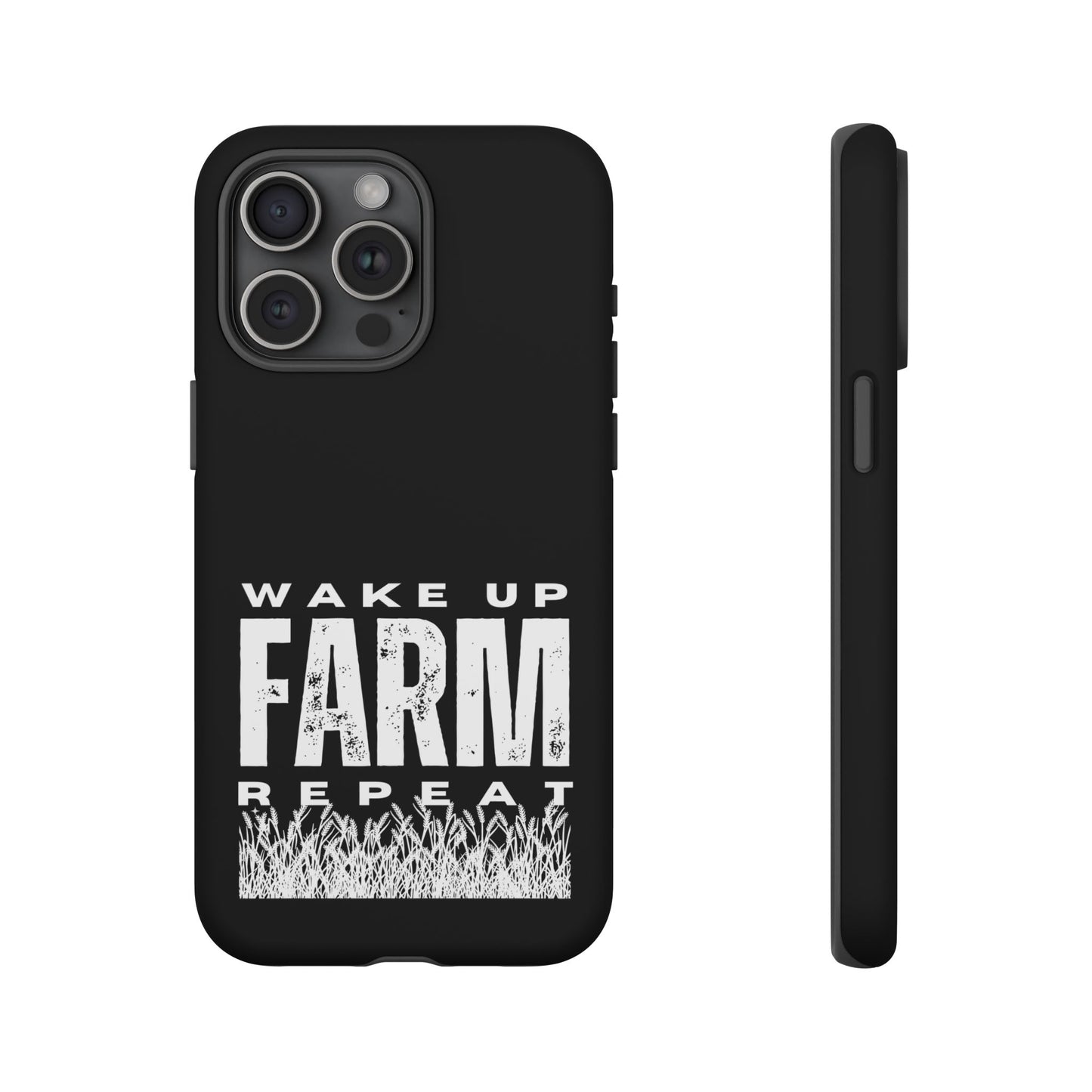 Cell Phone Case | Wake Up Farm Repeat | For iPhone, Samsung Galaxy, and Google Pixel