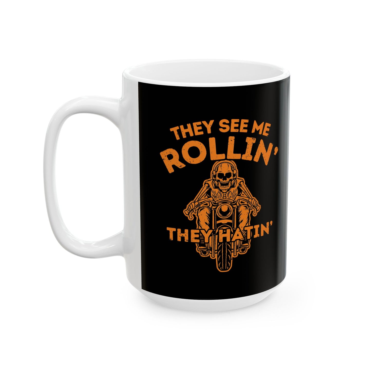 Coffee Mug - They See Me Rollin They Hatin Motorcycle