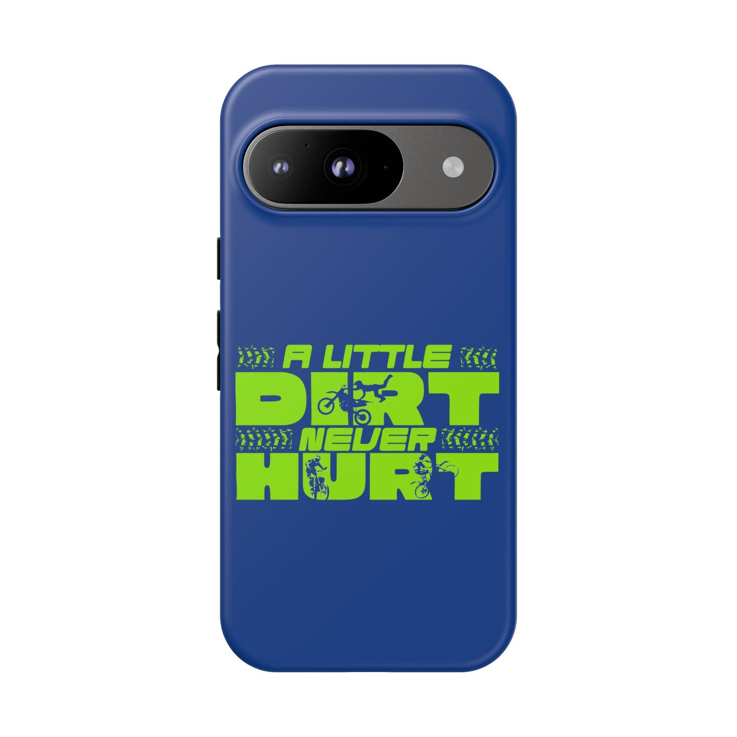 Cell Phone Case | A Little Dirt Never Hurt | For iPhone, Samsung Galaxy, and Google Pixel