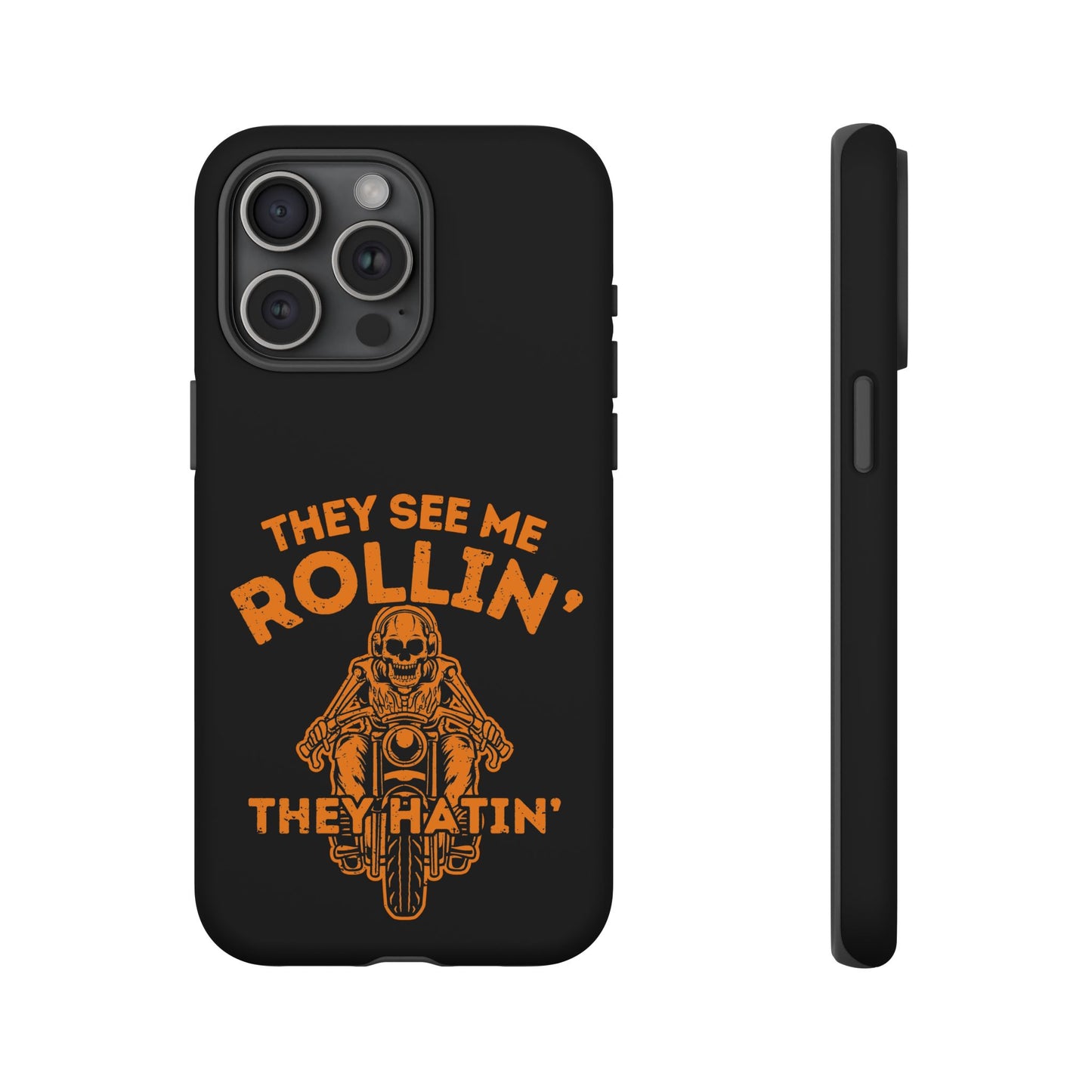 Cell Phone Case | They See Me Rollin They Hatin Motorcycle | For iPhone, Samsung Galaxy, and Google Pixel