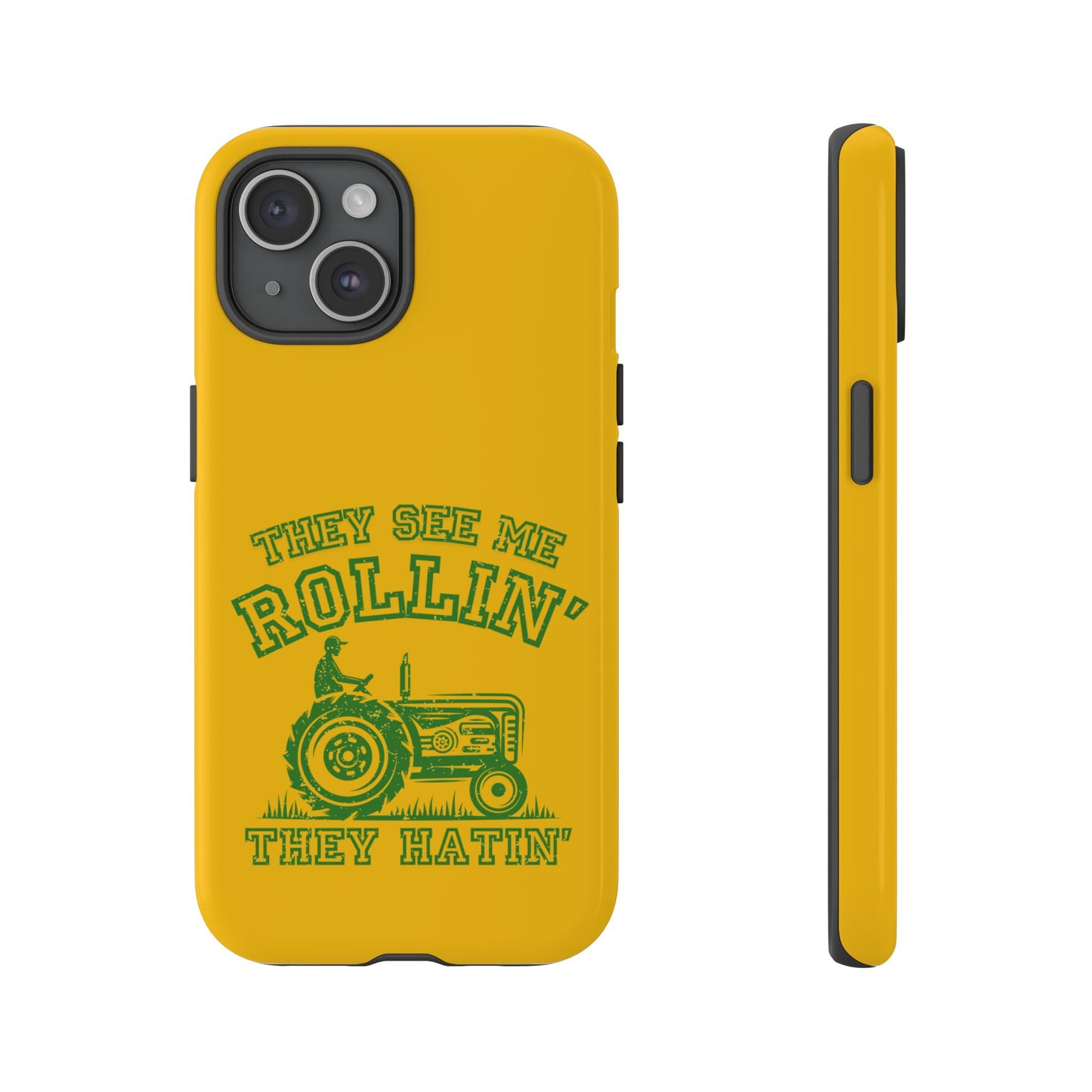 Cell Phone Case | They See Me Rollin They Hatin Tractor | For iPhone, Samsung Galaxy, and Google Pixel