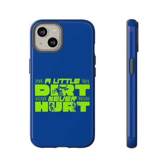Cell Phone Case | A Little Dirt Never Hurt | For iPhone, Samsung Galaxy, and Google Pixel