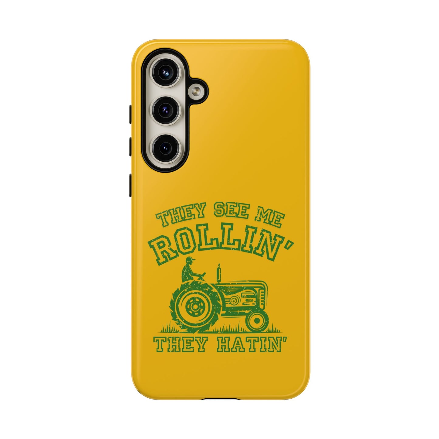 Cell Phone Case | They See Me Rollin They Hatin Tractor | For iPhone, Samsung Galaxy, and Google Pixel