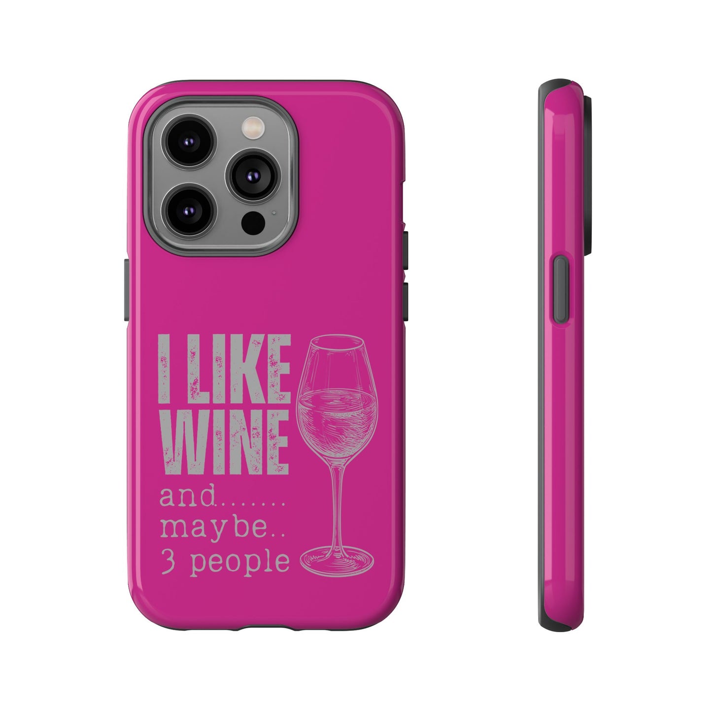 Cell Phone Case | I Like Wine | For iPhone, Samsung Galaxy, and Google Pixel