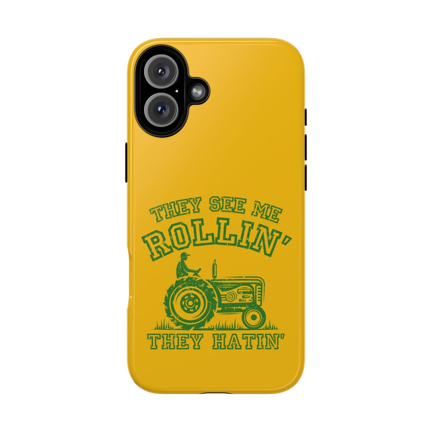Cell Phone Case | They See Me Rollin They Hatin Tractor | For iPhone, Samsung Galaxy, and Google Pixel
