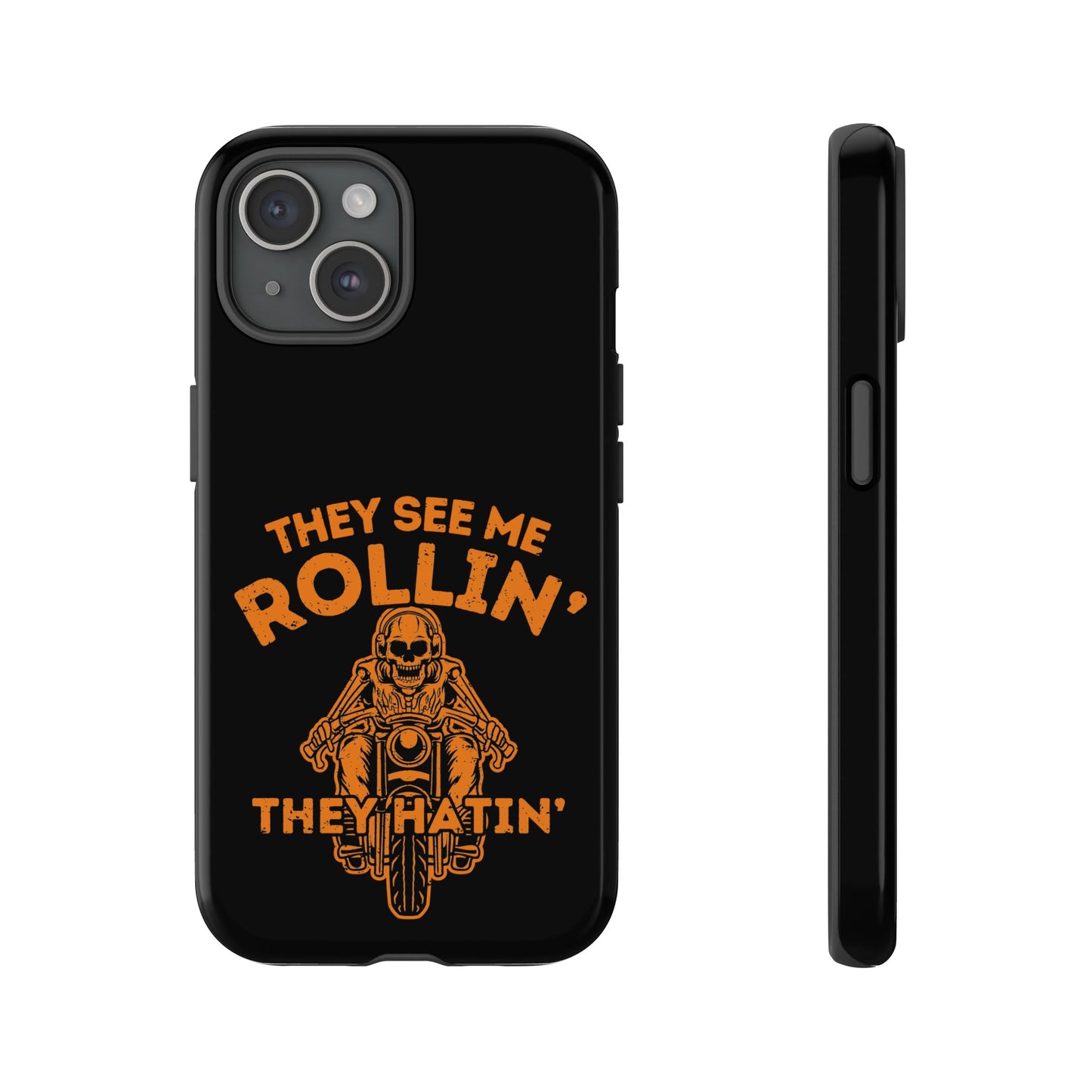 Cell Phone Case | They See Me Rollin They Hatin Motorcycle | For iPhone, Samsung Galaxy, and Google Pixel