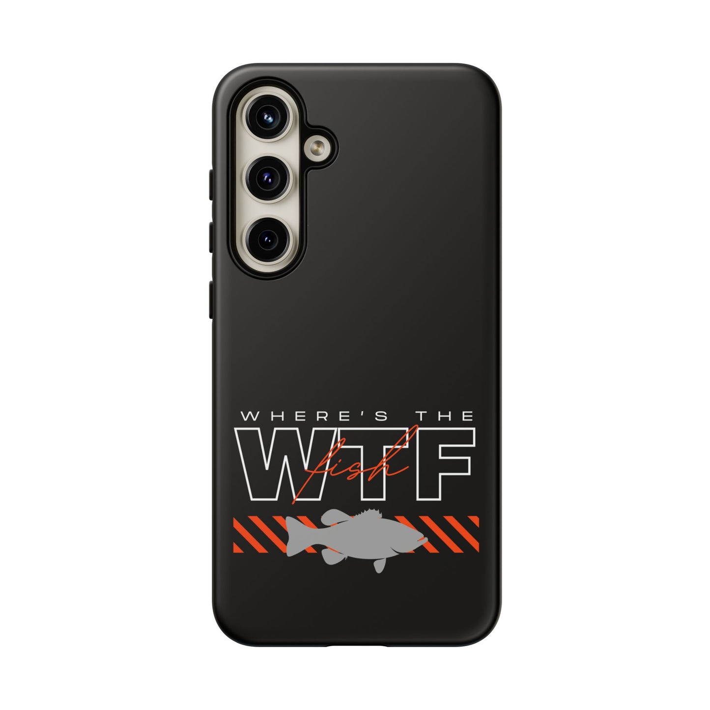 Cell Phone Case | WTF Where's the Fish | For iPhone, Samsung Galaxy, and Google Pixel