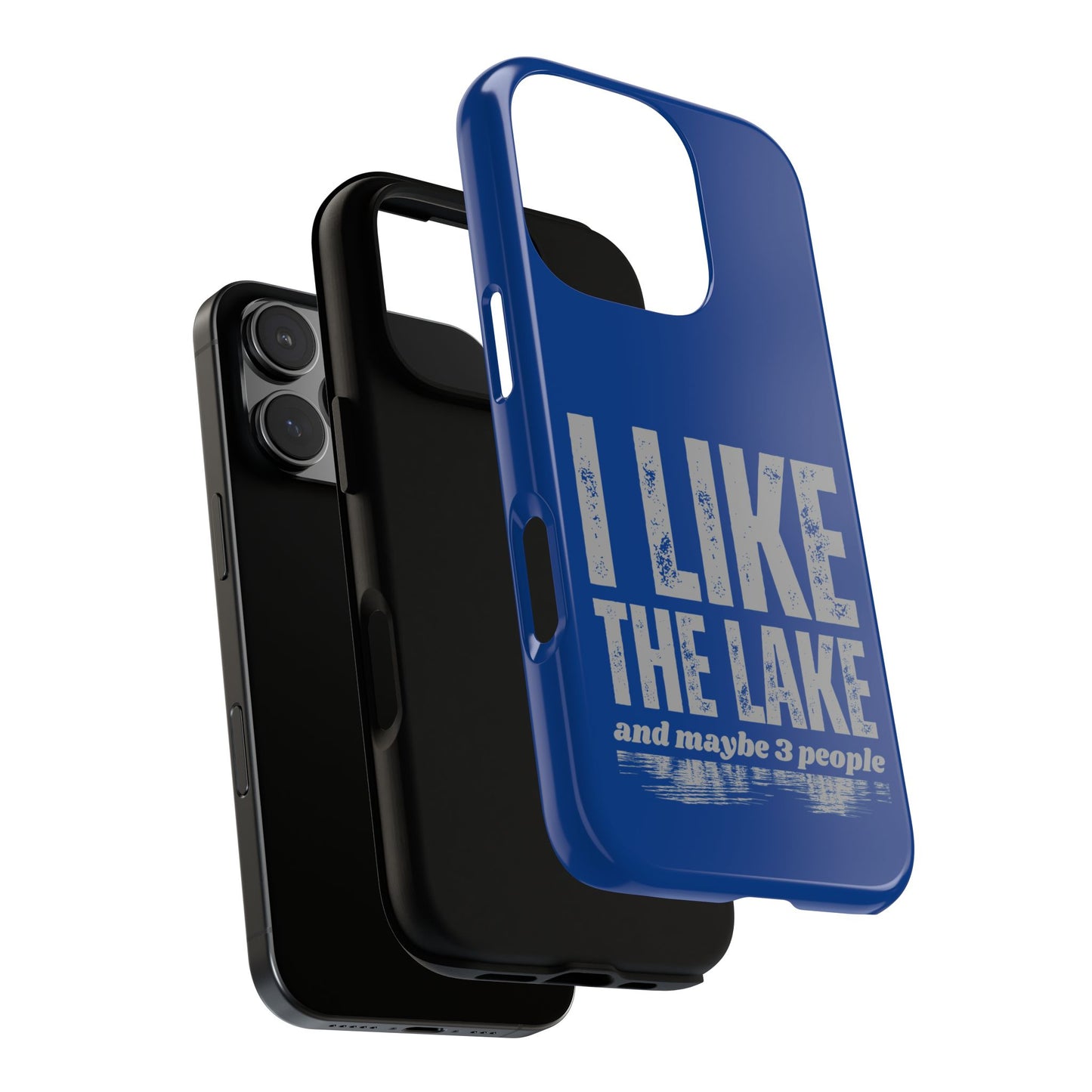 Cell Phone Case | I Like the Lake | For iPhone, Samsung Galaxy, and Google Pixel