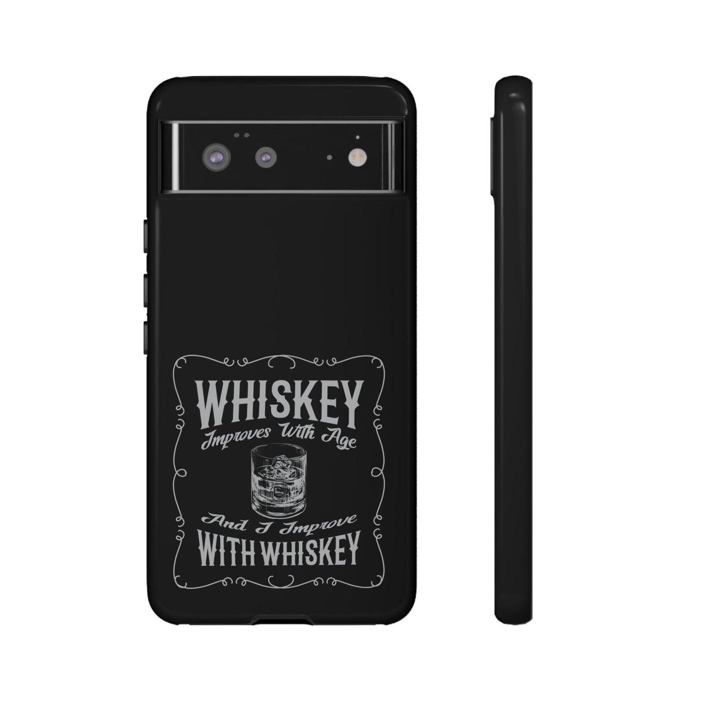 Cell Phone Case | Whiskey Improves With Age | For iPhone, Samsung Galaxy, and Google Pixel