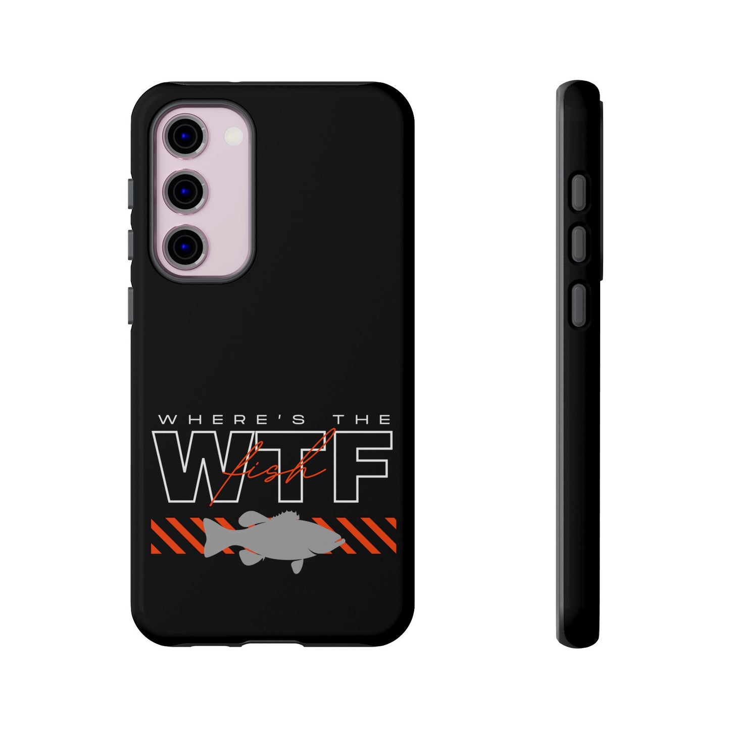 Cell Phone Case | WTF Where's the Fish | For iPhone, Samsung Galaxy, and Google Pixel